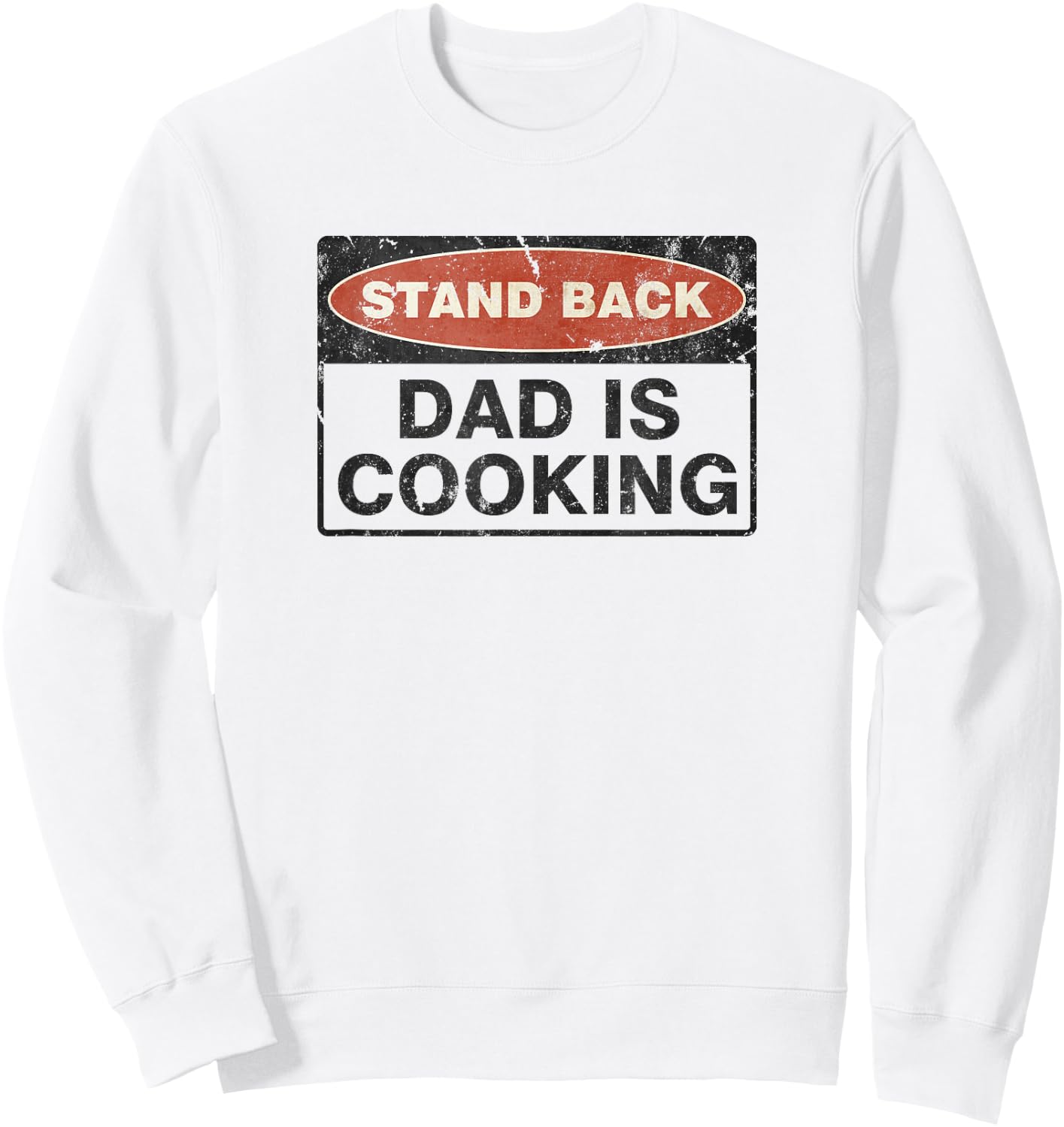 Stand Back Dad Is Cooking Funny Sweatshirt - Sweatshirt | White