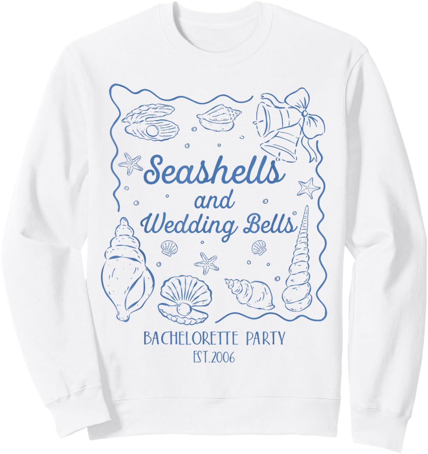 Seashells and Wedding Bells Bachelorette Party Coastal Girls Sweatshirt - Sweatshirt | White