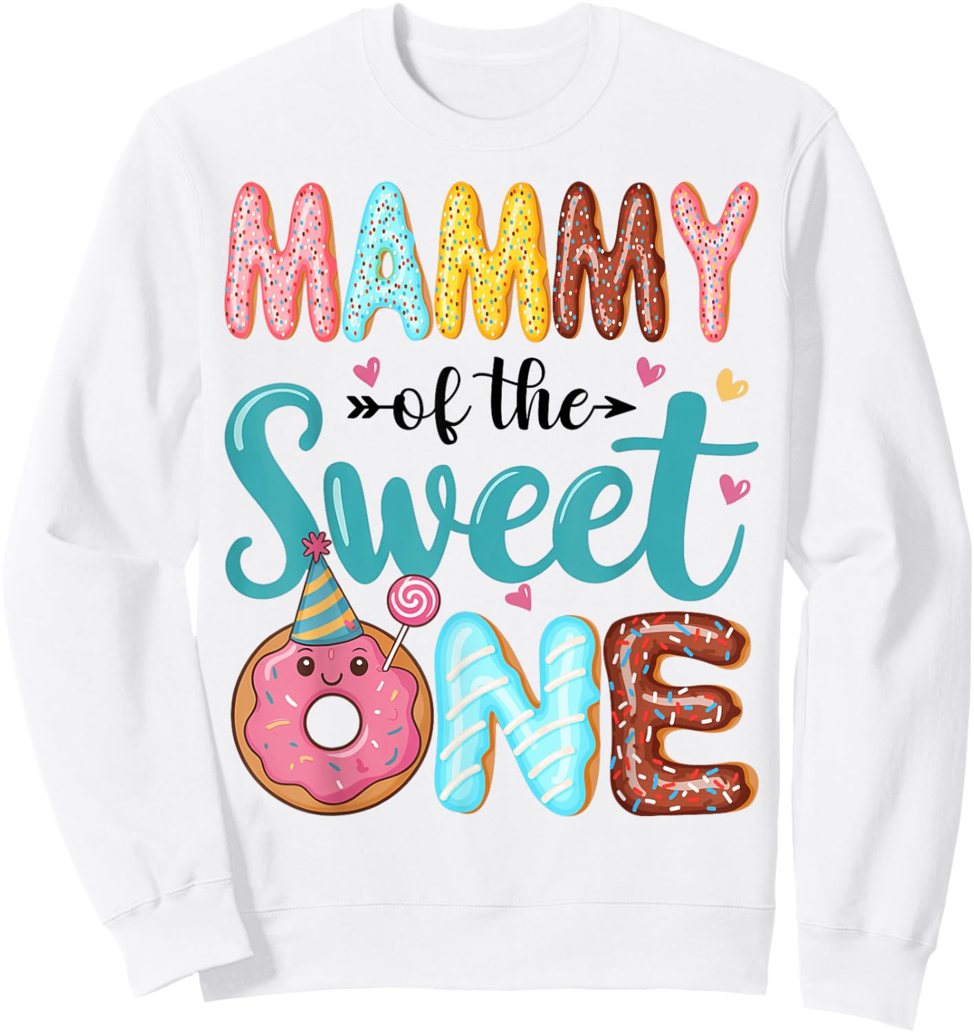 Mammy Of The Sweet One 1st Birthday Girl Donut Party Sweatshirt - Sweatshirt | White