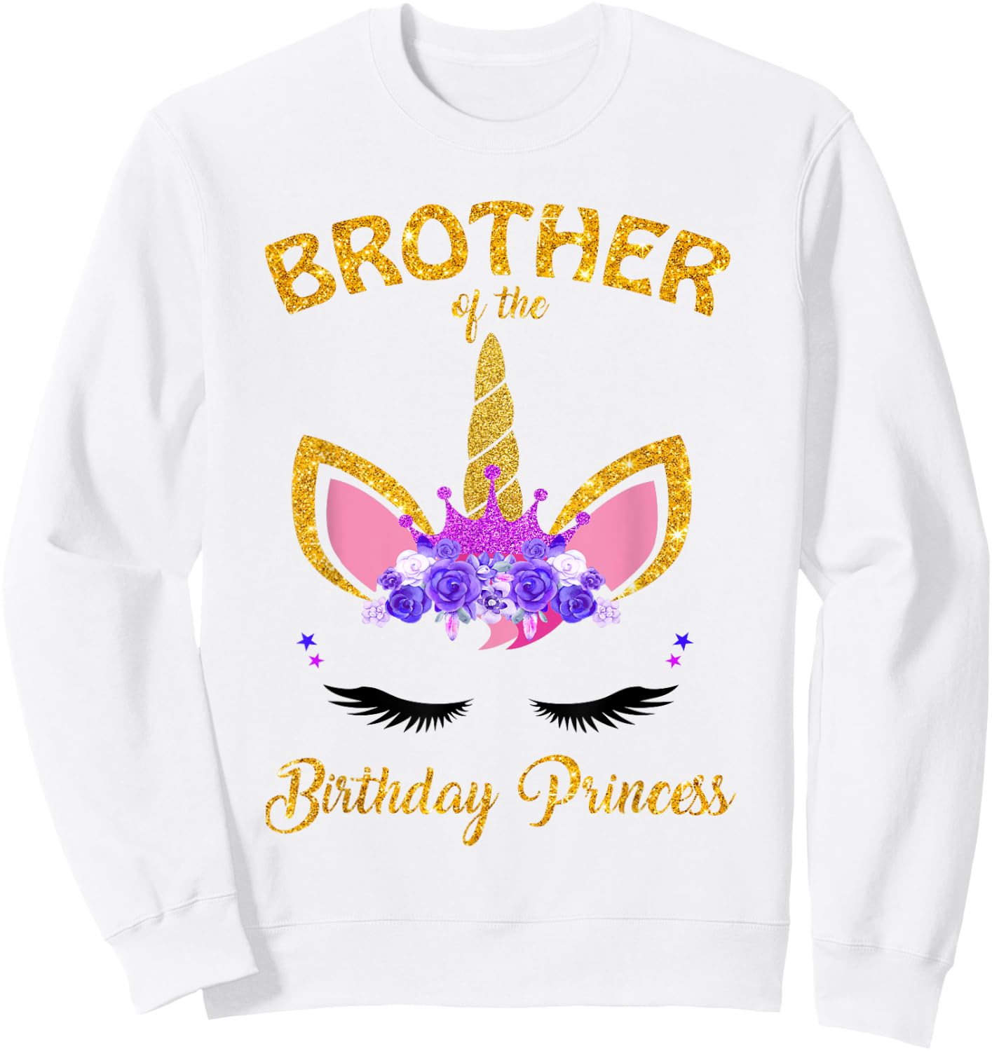 Brother Of The Birthday Princess Unicorn Family T Shirt Sweatshirt - Sweatshirt | White