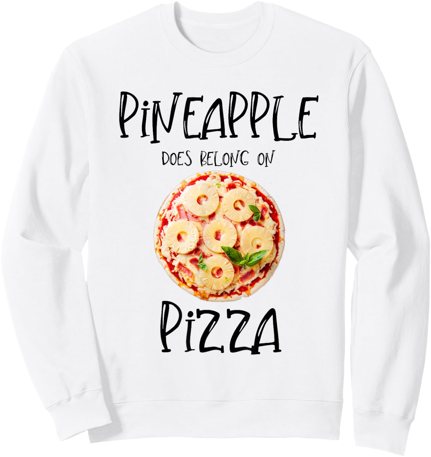 Pineapple Does Belong On Pizza Hawaiian Pizza Sweatshirt - Sweatshirt | White