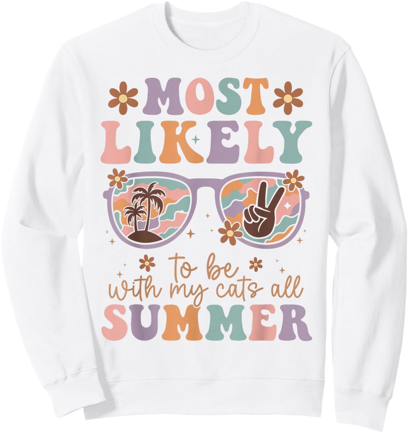Last day of school Most Likely to Be with My Cats All Summer Sweatshirt - Sweatshirt | White