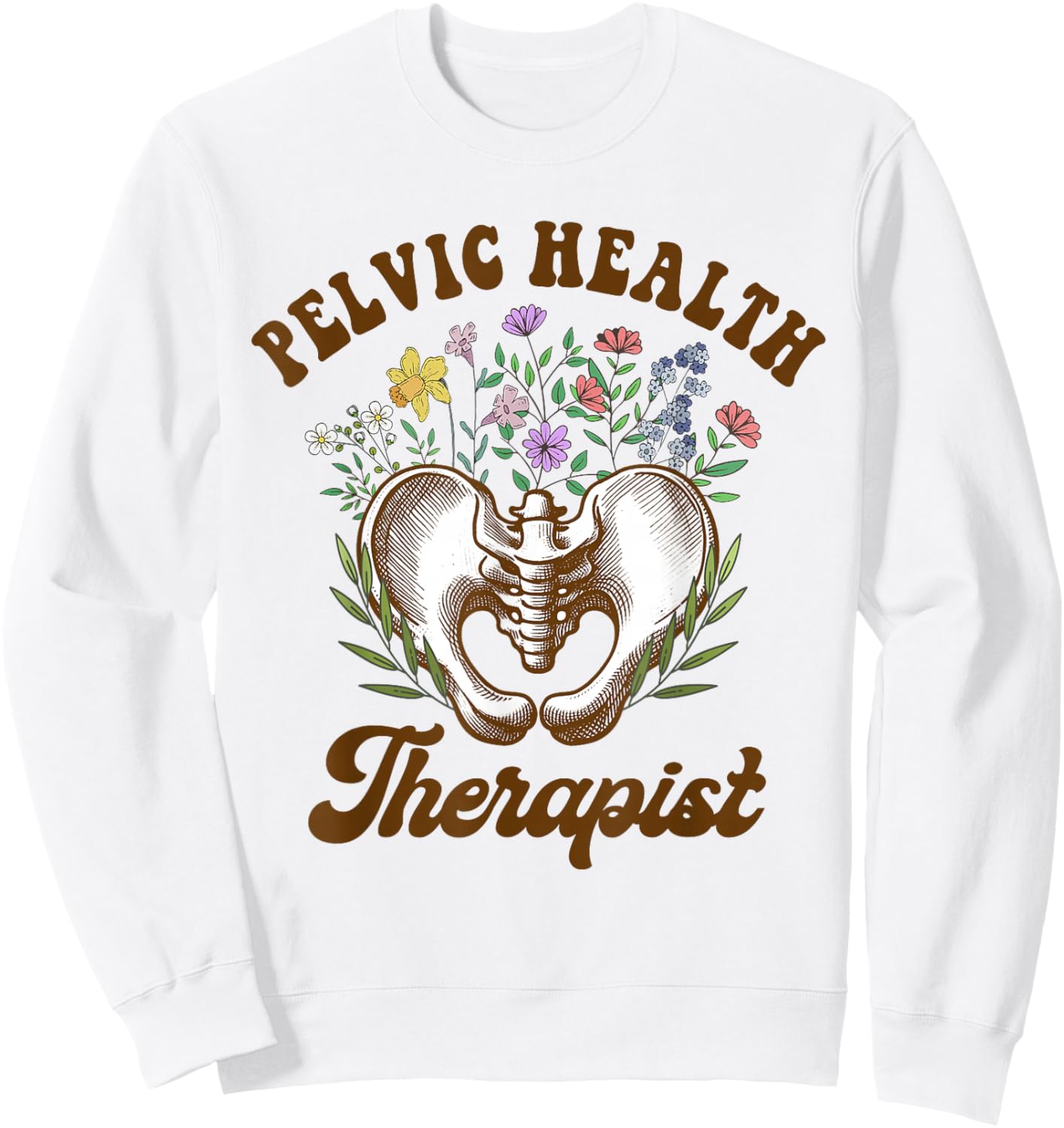Pelvic Health Therapist Physical Therapy Awareness Month Sweatshirt - Sweatshirt | White