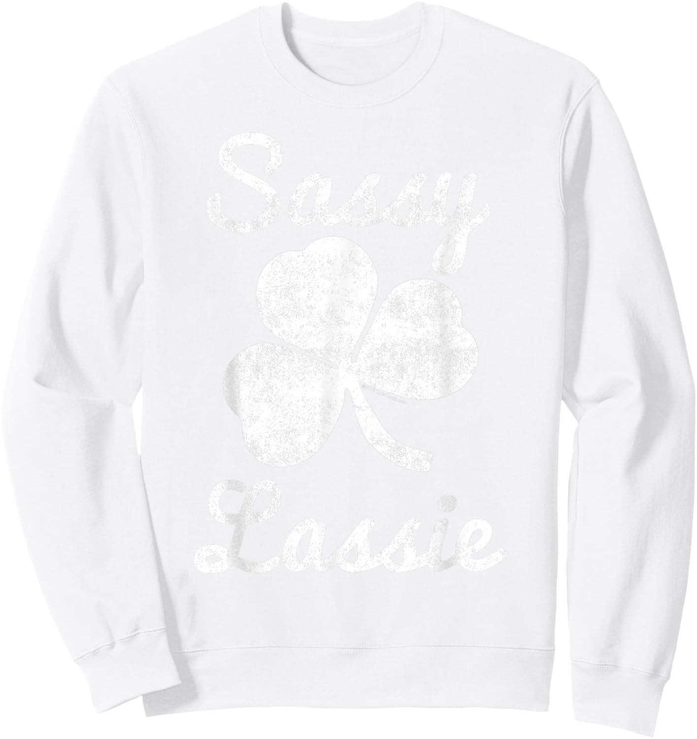 Sassy Lassie Vintage Cute Funny Girl Women St Patricks Day Sweatshirt - Sweatshirt | White