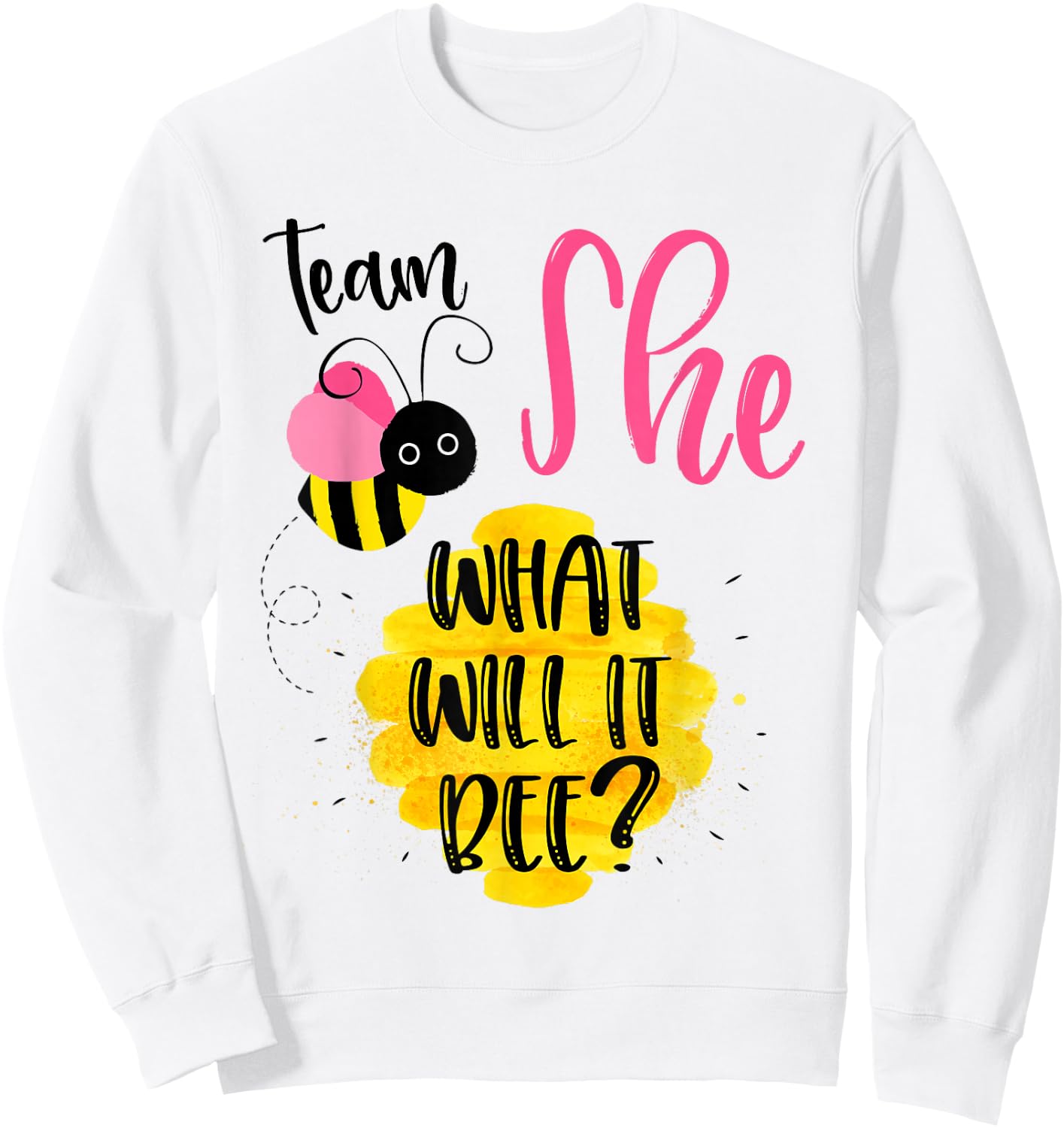 Gender Reveal Team SHE Shirt Girl What Will It Bee or He Sweatshirt - Sweatshirt | White
