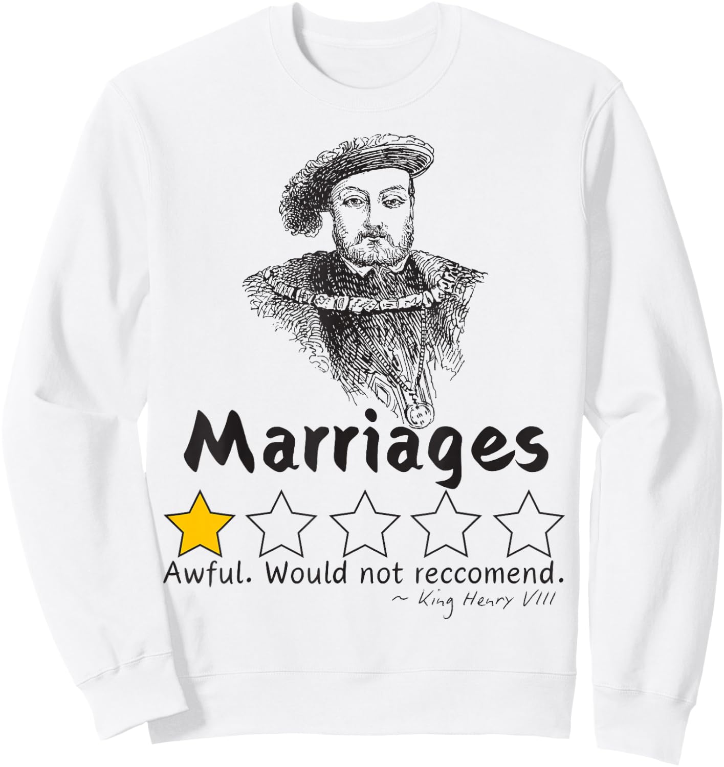 King Henry VIII T Shirt King of England Tudor History Sweatshirt - Sweatshirt | White
