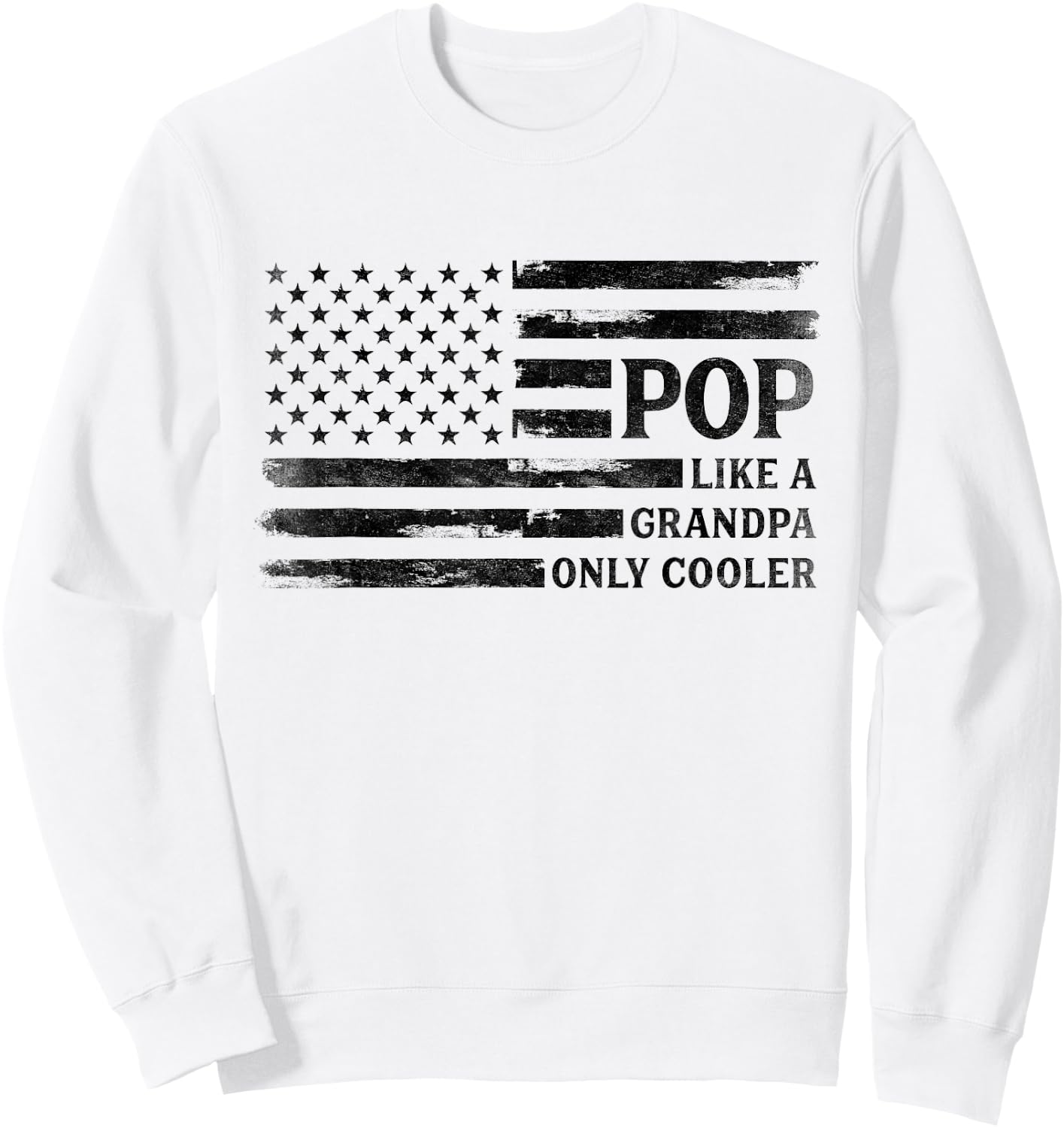 Pop Like A Grandpa Only Cooler Father's Day Black USA Flag Sweatshirt - Sweatshirt | White