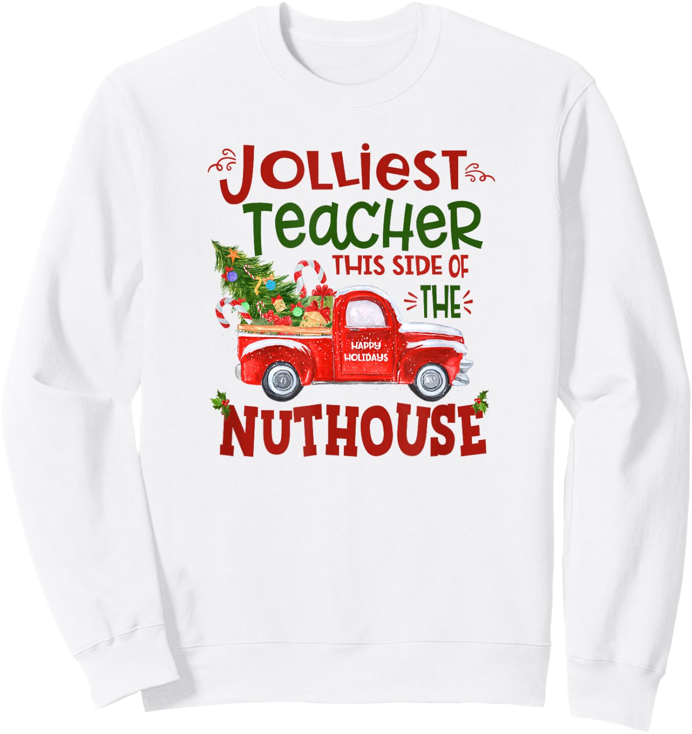Jolliest Teacher This Side Of The Nuthouse Teacher Christmas Men Women Sweatshirt - Sweatshirt | White