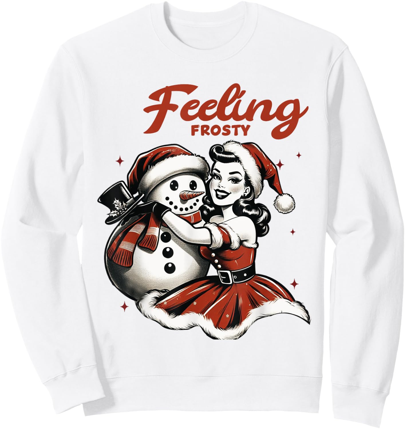 Feeling Frosty Snowman Pin Up Girl Christmas Women Sweatshirt - Sweatshirt | White