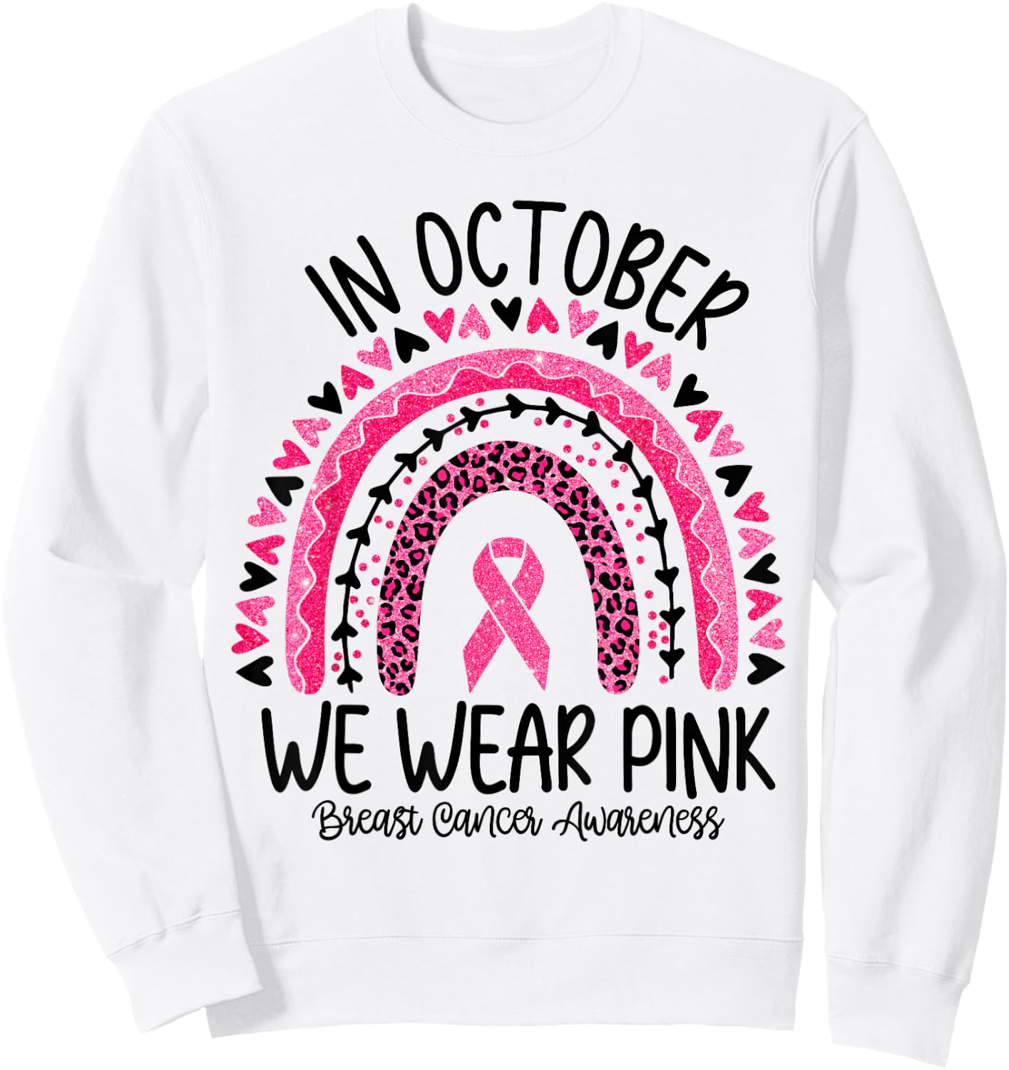 In October We Wear Pink Rainbow Breast Cancer Awareness Sweatshirt - Sweatshirt | White