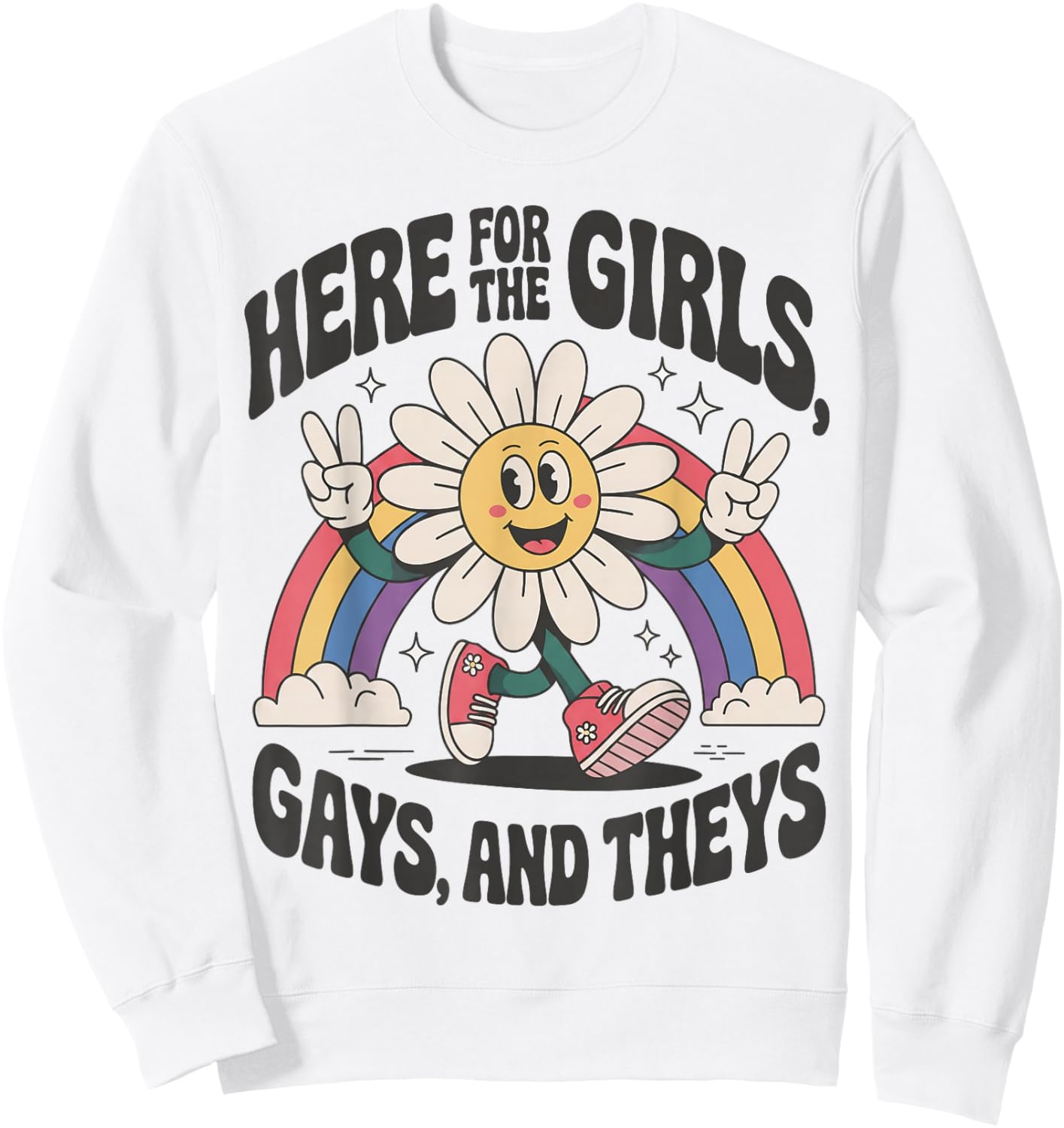Here for The Girls Gays and Theys Sunflower Rainbow LGBTQ Sweatshirt - Sweatshirt | White