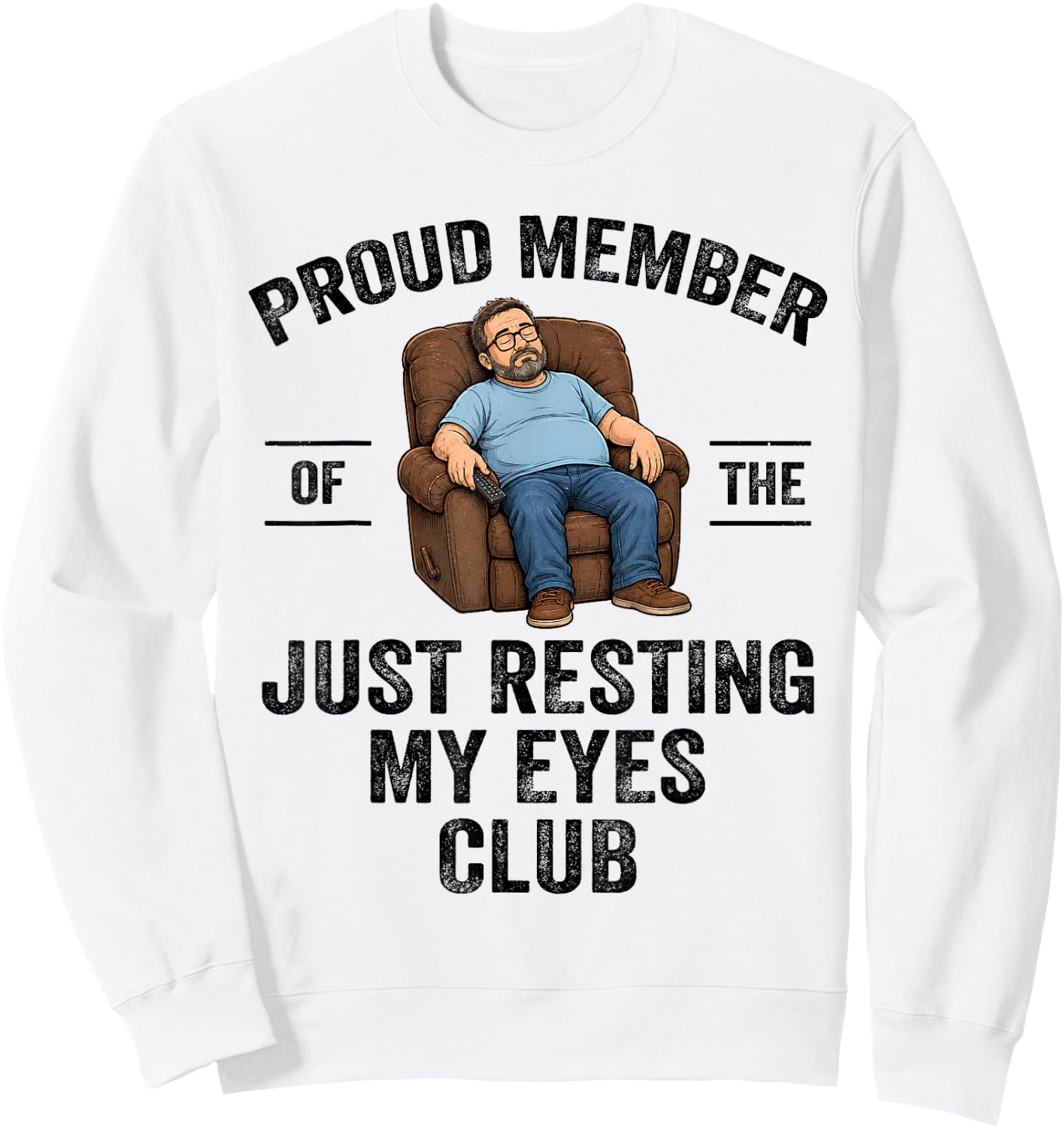 Proud Member of The Just Resting My Eyes Club Funny Dad Joke Sweatshirt - Sweatshirt | White