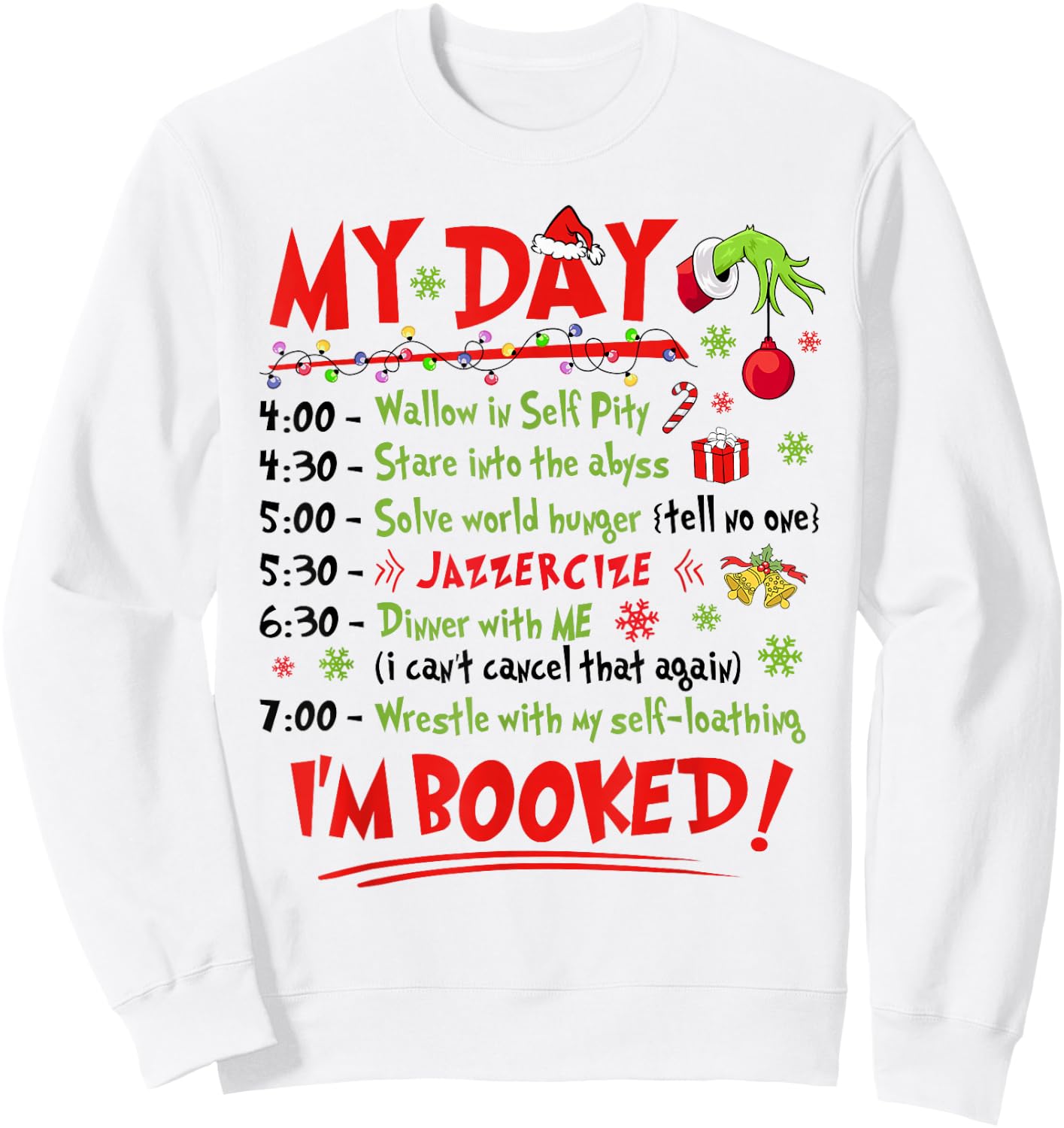 My Day I'm Booked Christmas Schedule Time Sweatshirt - Sweatshirt | White