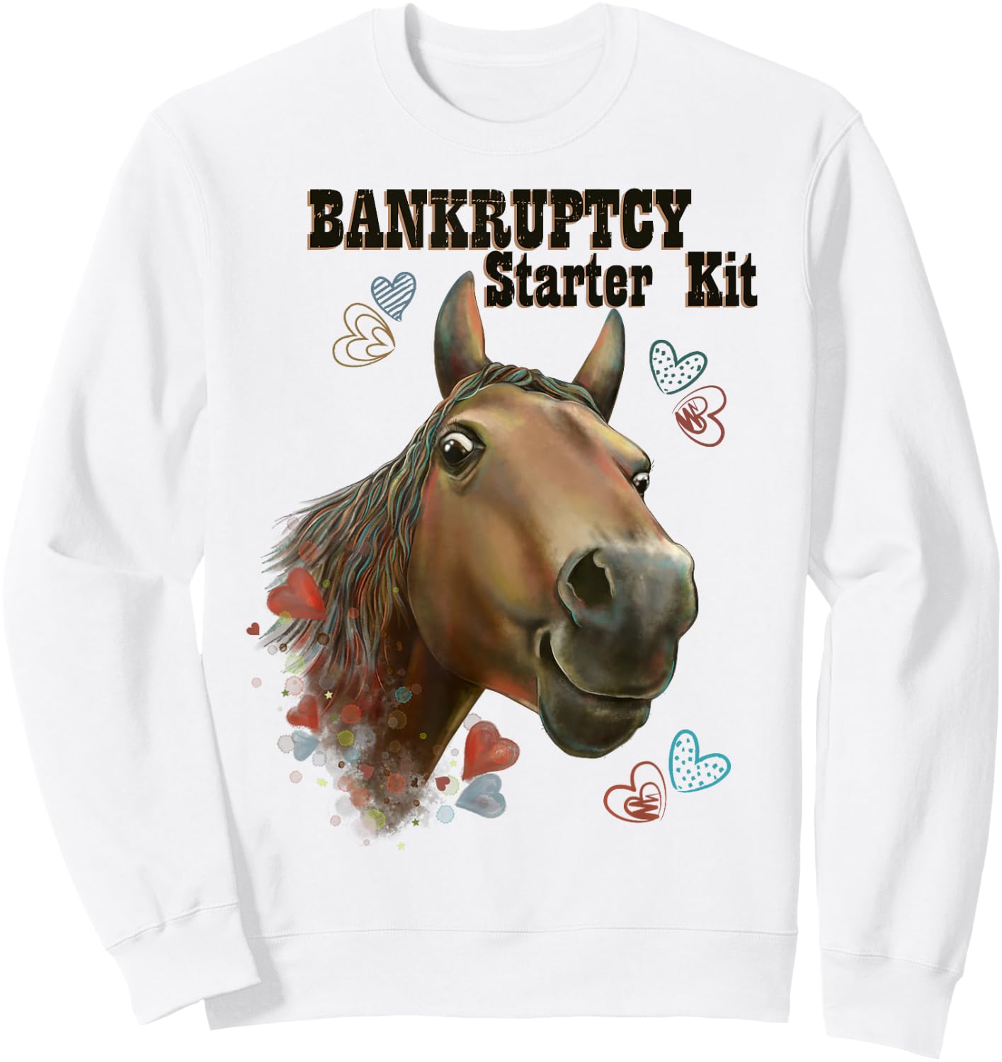 Horse Gifts, Bankruptcy Starter Kit, Horseback Riding Sweatshirt - Sweatshirt | White