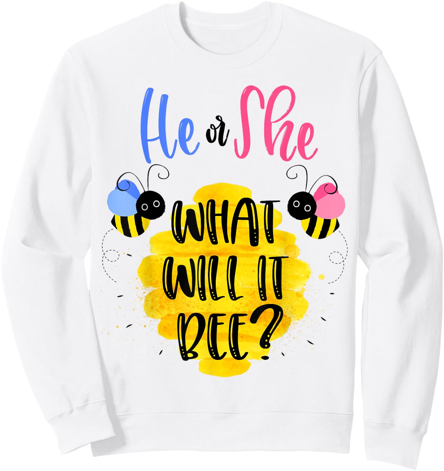 Gender Reveal What Will It Bee Shirt He or She Boy Girl Sweatshirt - Sweatshirt | White