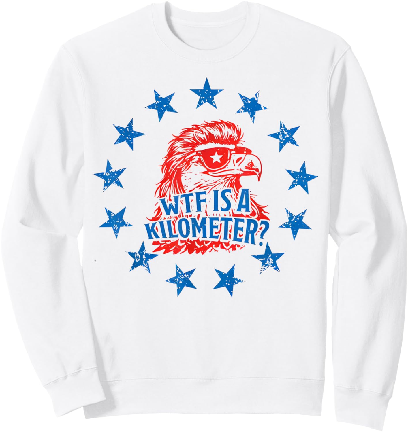 Mullet Eagle What The Heck is A Kilometer Funny 4th of July Sweatshirt - Sweatshirt | White