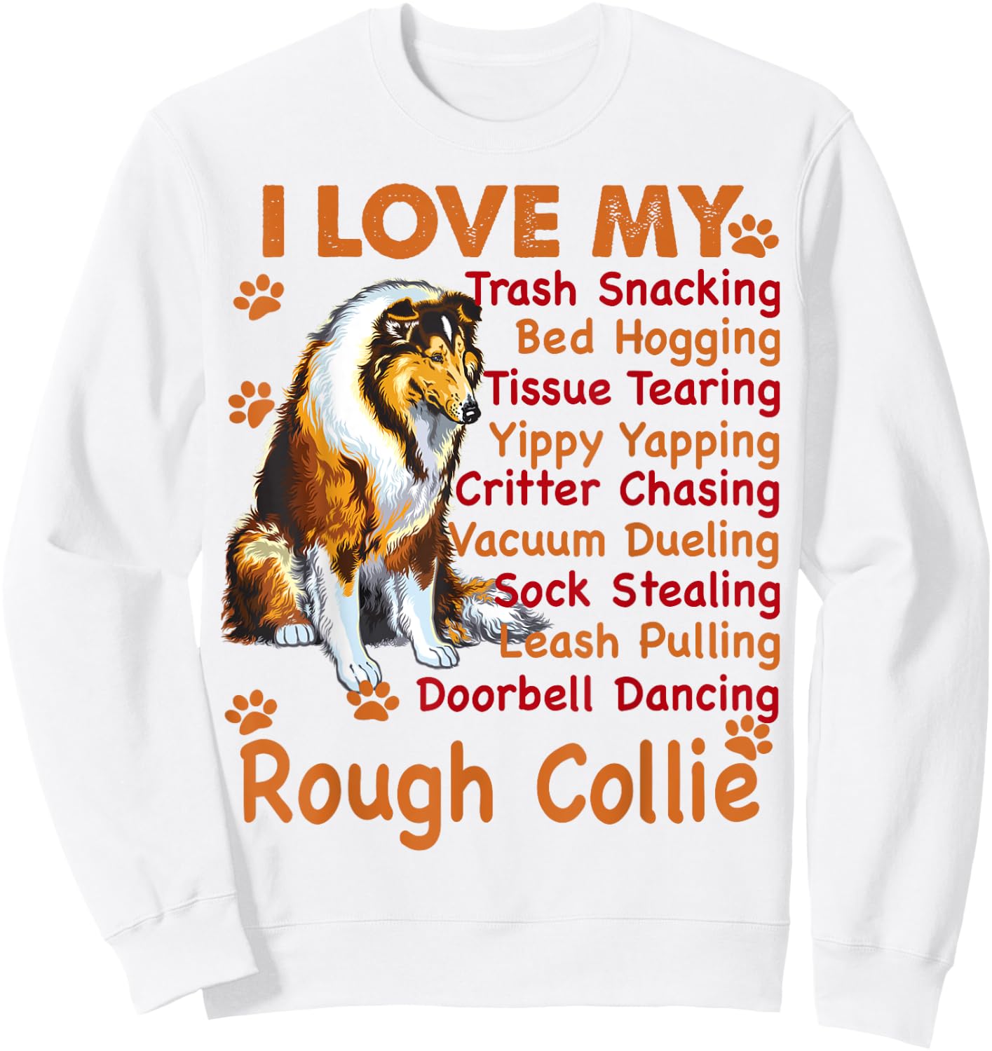 I love my Rough Collie, Rough Collie shirt , Rough Collie Sweatshirt - Sweatshirt | White