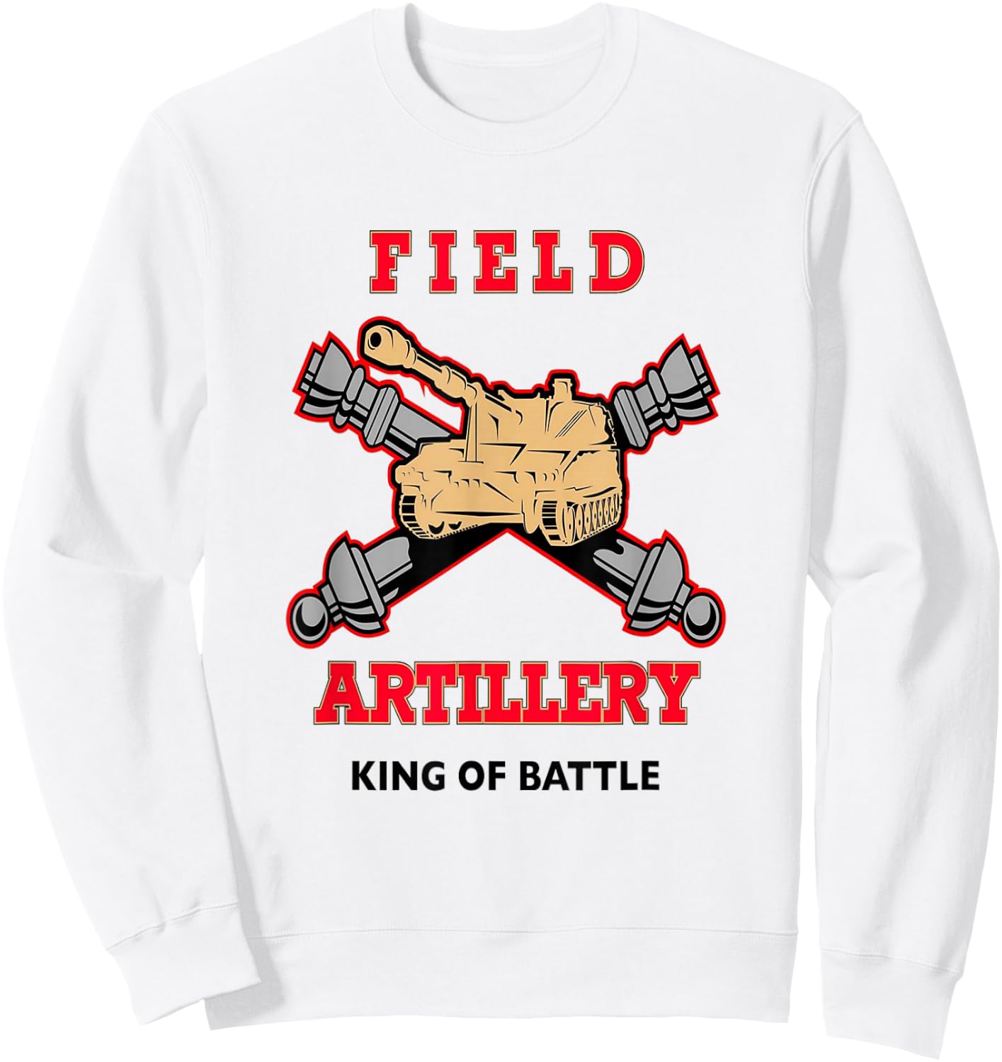Field Artillery - King of Battle Sweatshirt - Sweatshirt | White