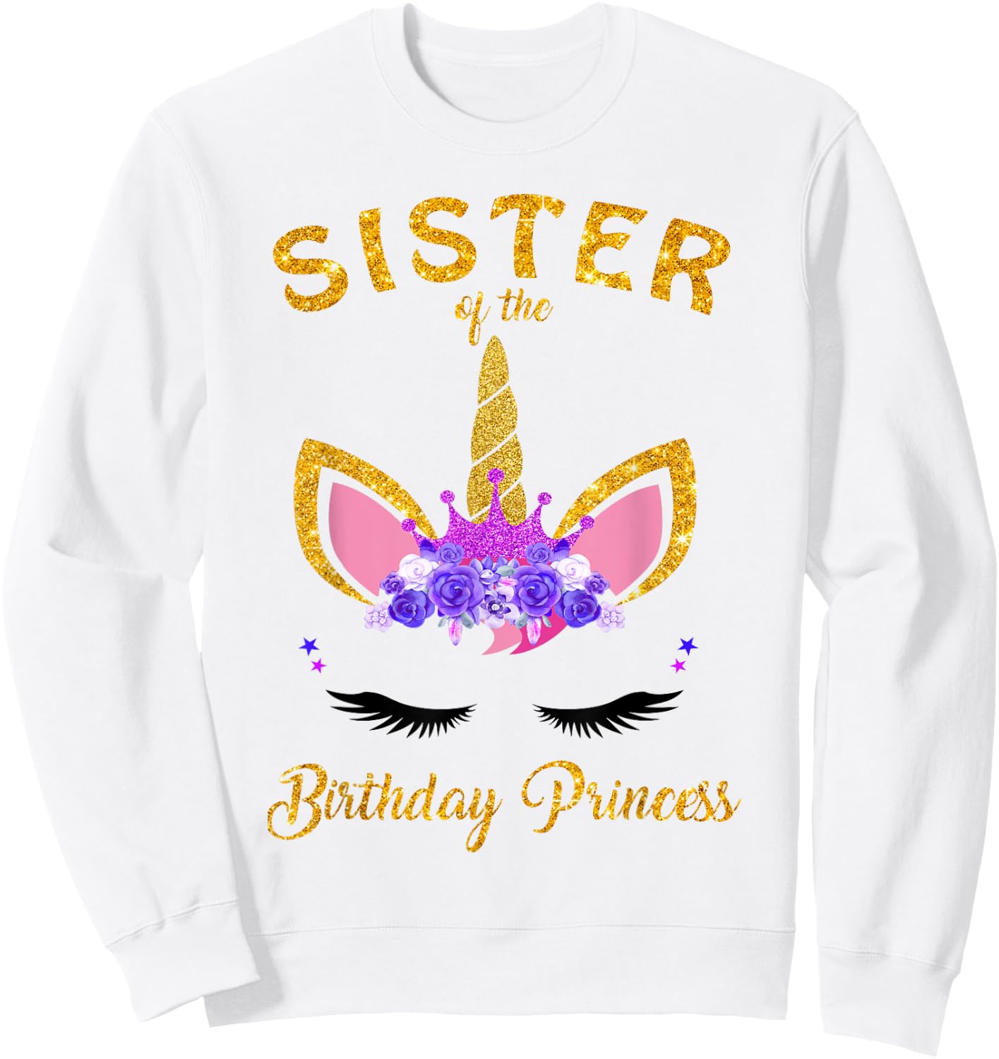Sister Of The Unicorn Birthday Princess Birthday Girl Party Sweatshirt - Sweatshirt | White