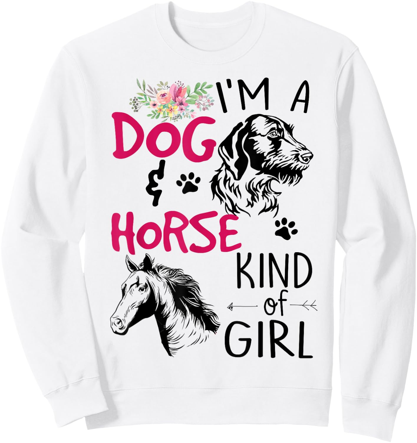 I'm a Dog and Horse Kind of Girl Sweatshirt - Sweatshirt | White