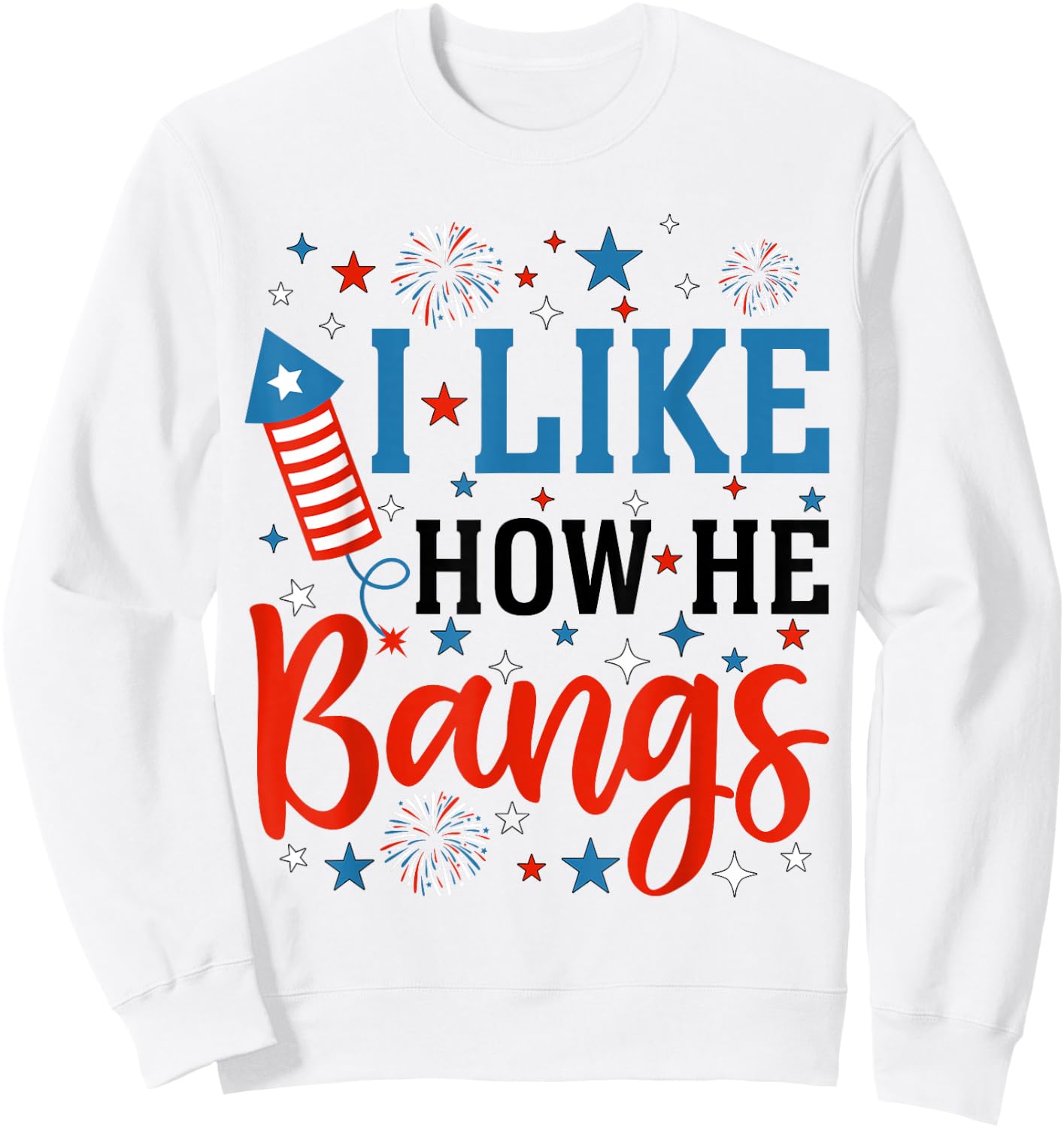 4th of July I Like How He Bangs Couple Matching She Explodes Sweatshirt - Sweatshirt | White