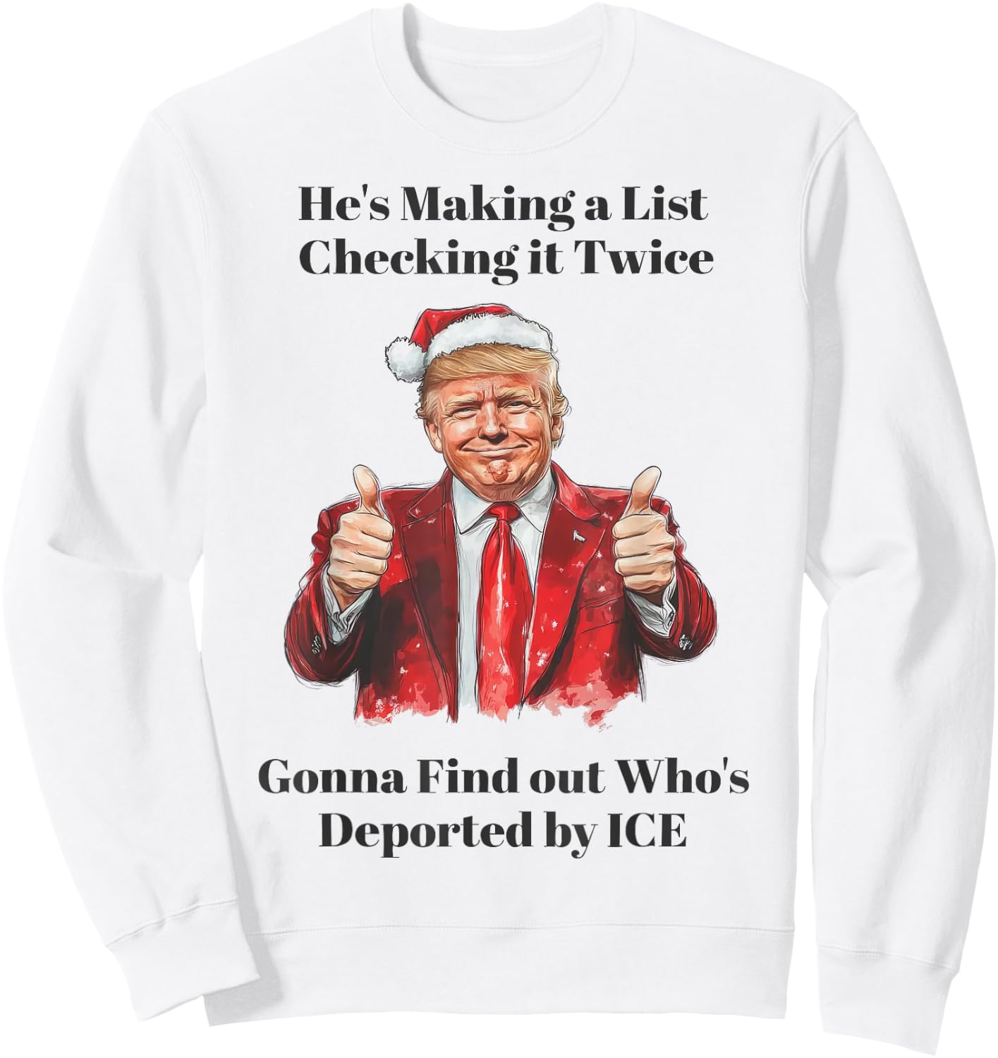 Trump He's Making A List Check It Twice We're Gonna Find Out Sweatshirt - Sweatshirt | White