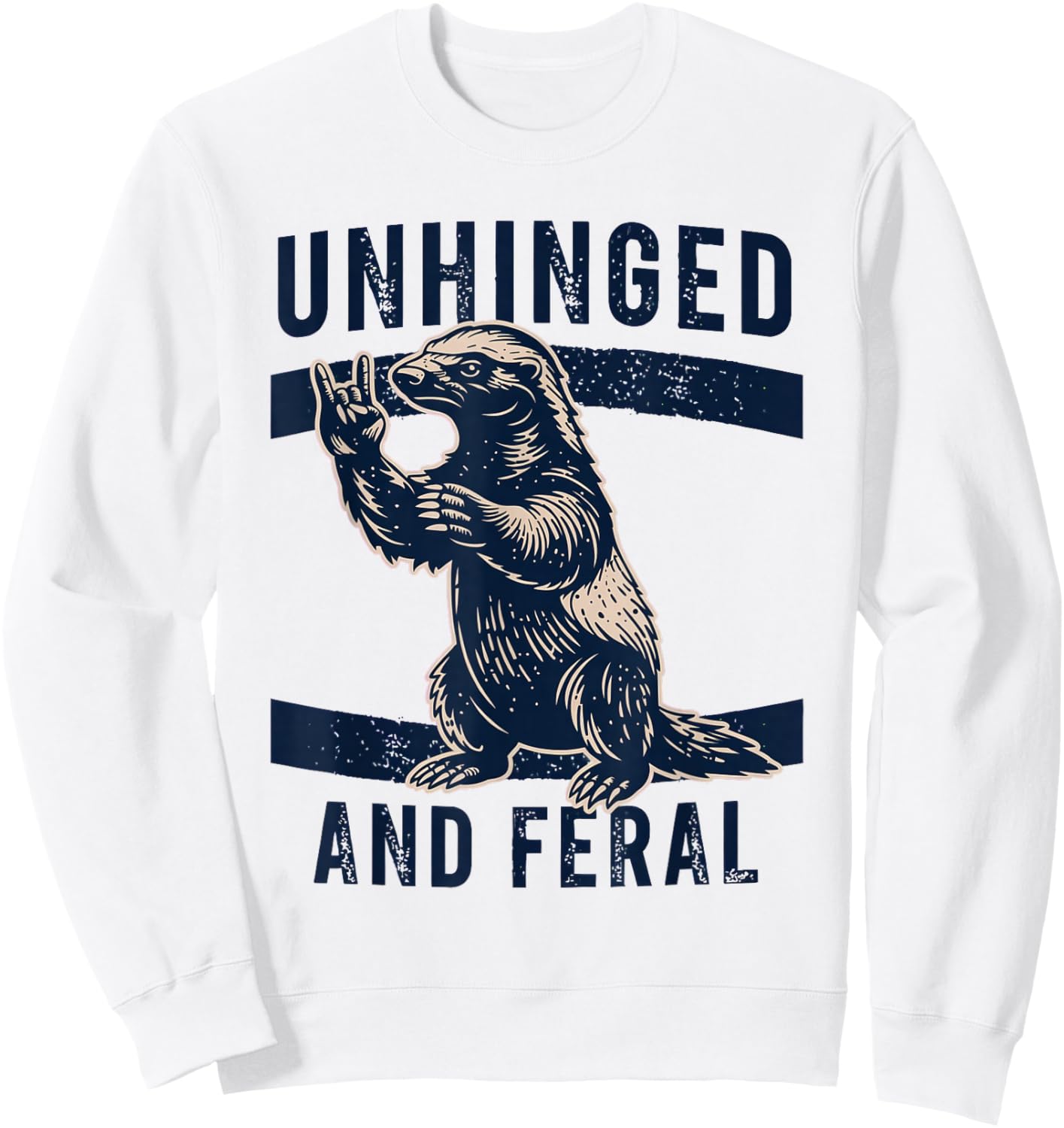 Unhinged and Feral Honey Badger Sweatshirt - Sweatshirt | White
