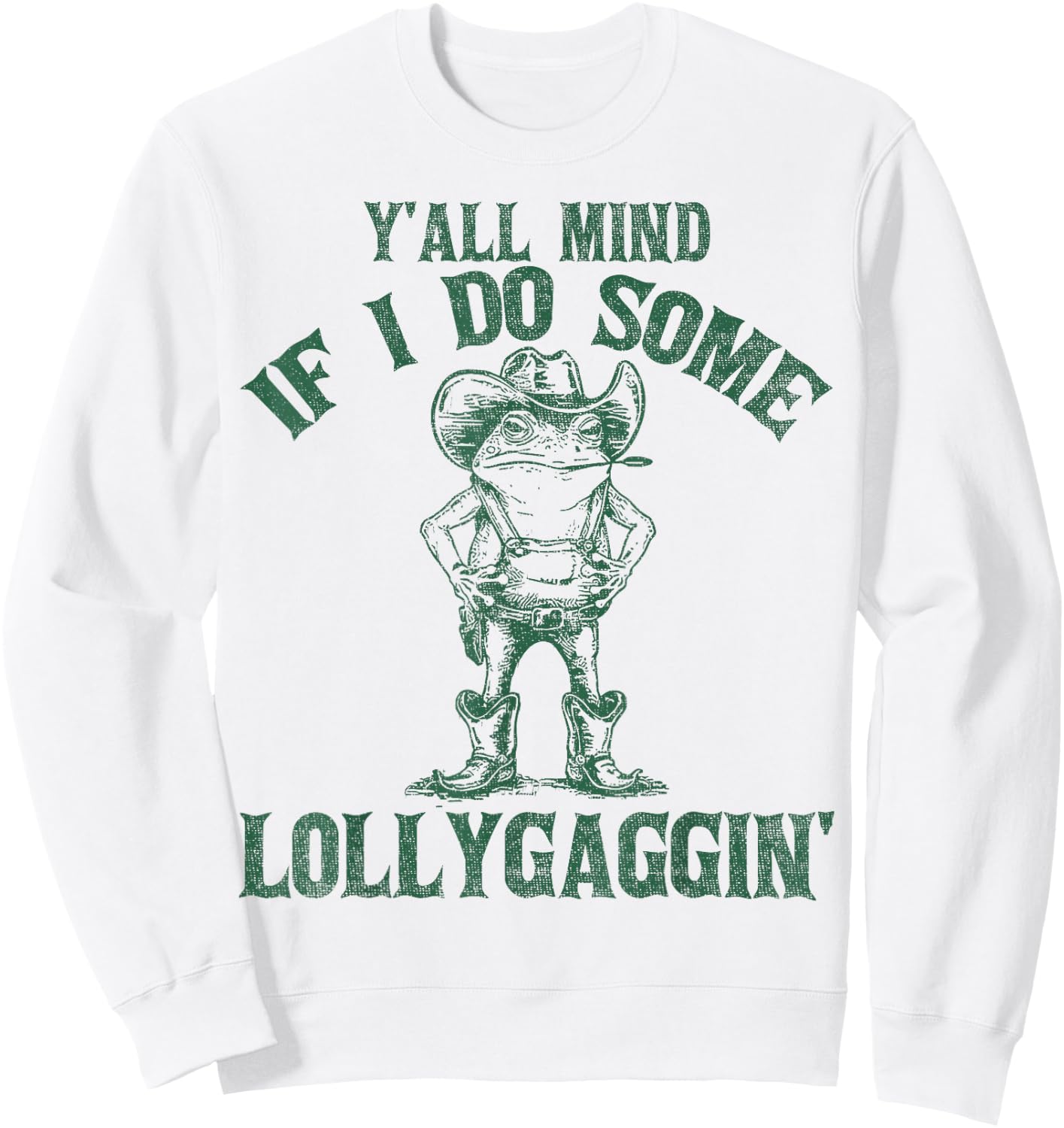 Y'all Mind If I Do Some Lollygaggin Funny Cowboy Frog Sweatshirt - Sweatshirt | White