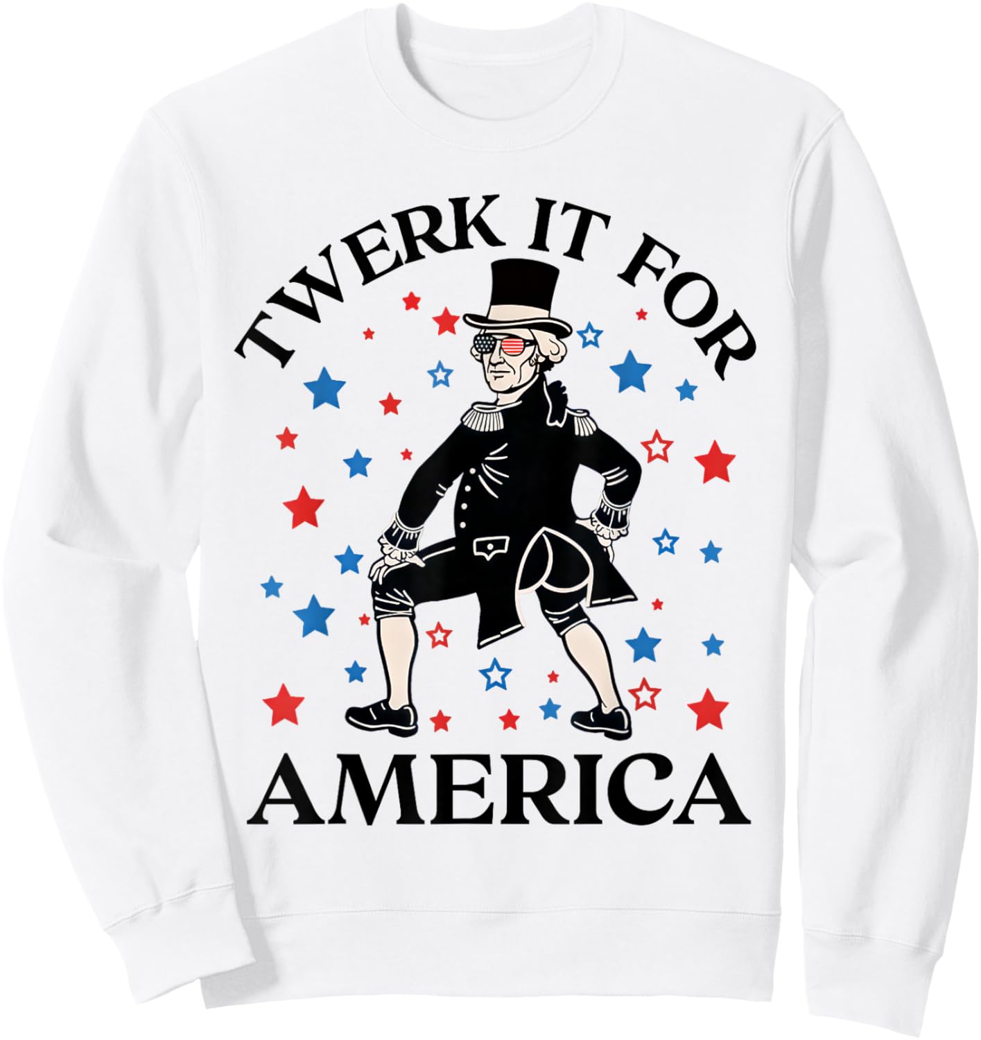 Twerk It for America Funny Patriotic Adult Humor 4th of July Sweatshirt - Sweatshirt | White