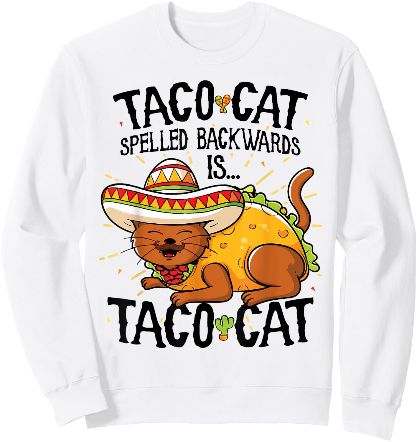 Taco Cat Spelled Backwards Is Taco Cat Shirt Funny Gift Women Girls Kids Sweatshirt - Sweatshirt | White