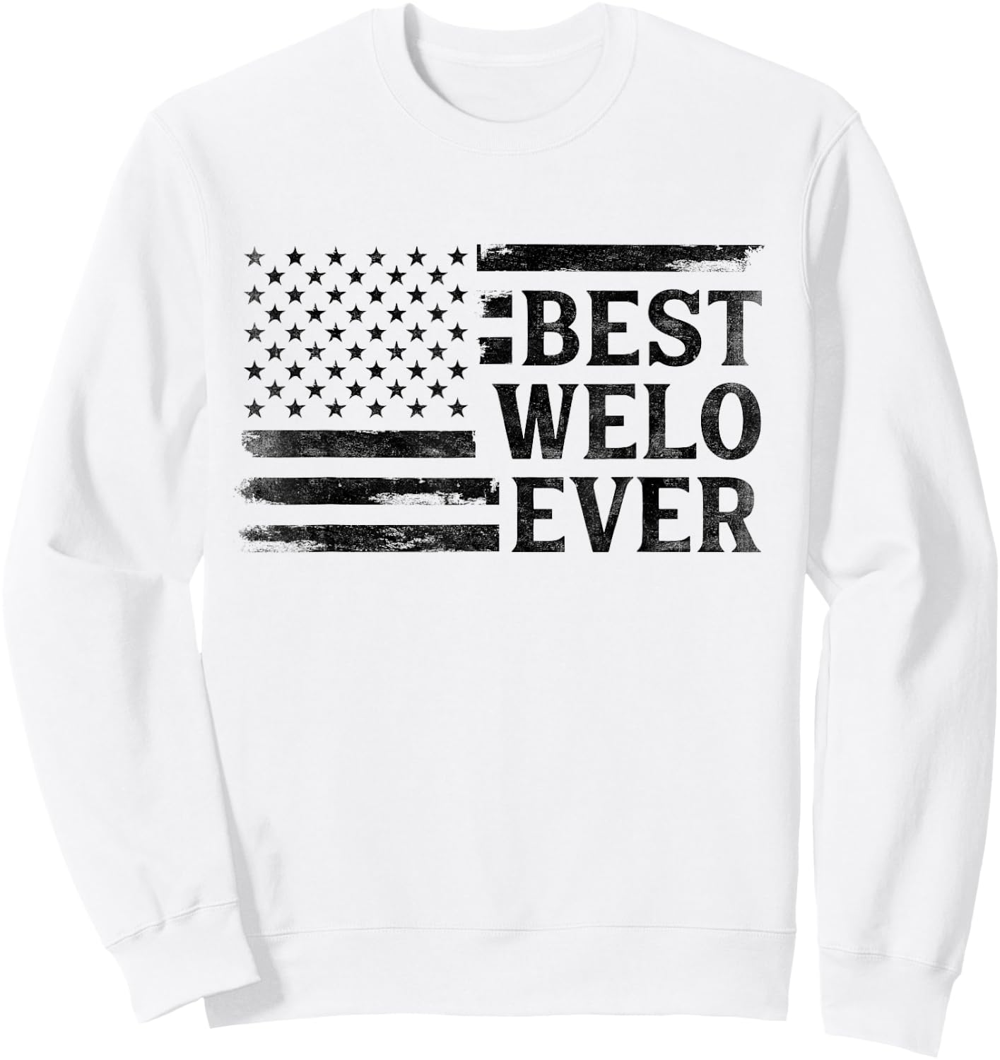 Best Welo Ever Black Vintage USA Flag Father's Day Sweatshirt - Sweatshirt | White