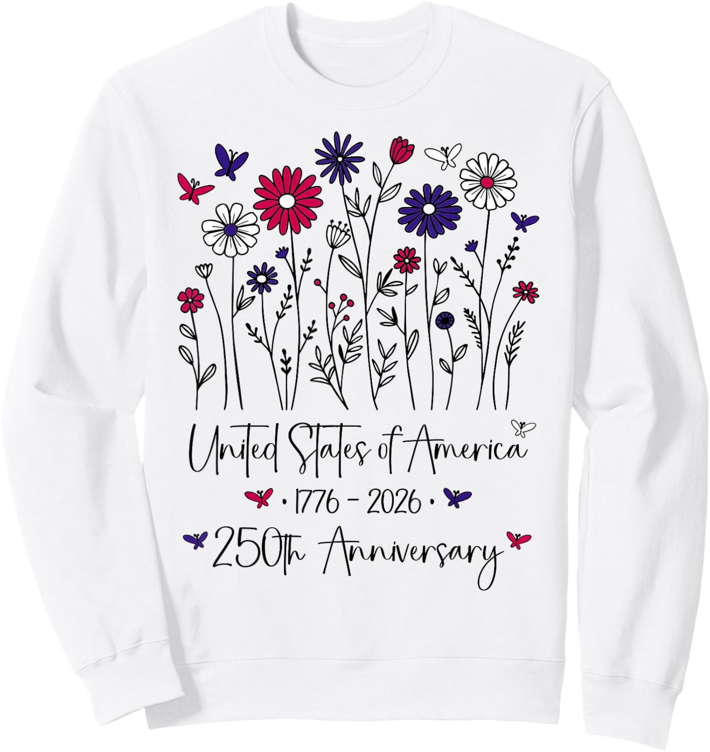 250th Anniversary USA Flowers 250 Years America 4th of July Sweatshirt - Sweatshirt | White