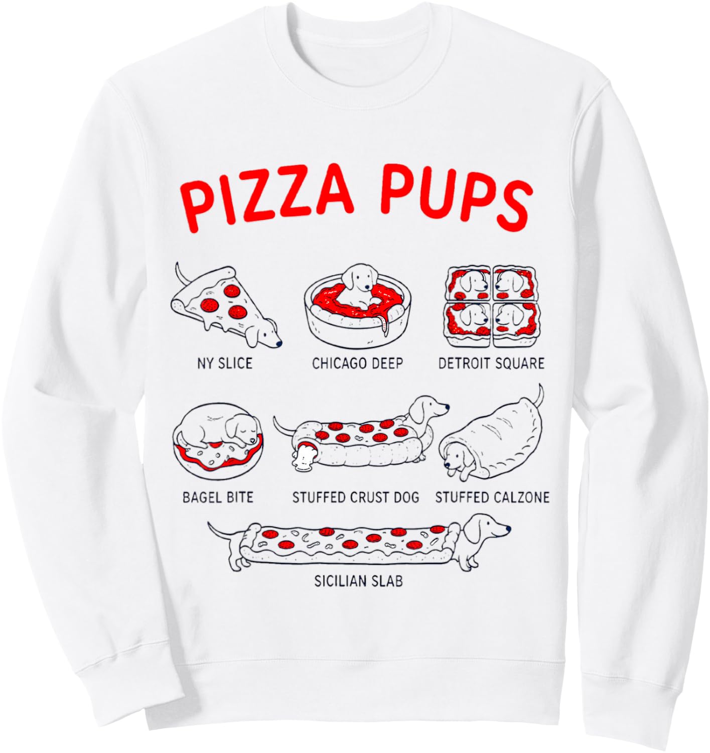 Pizza Pups The Menu Cute Dog Pizza Lover Italian Dachshunds Sweatshirt - Sweatshirt | White