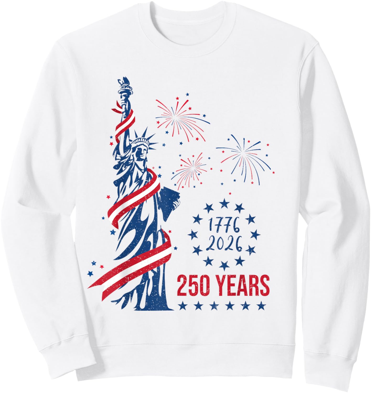 250 Years Statue of Liberty Fireworks 4th of July 2026 Sweatshirt - Sweatshirt | White