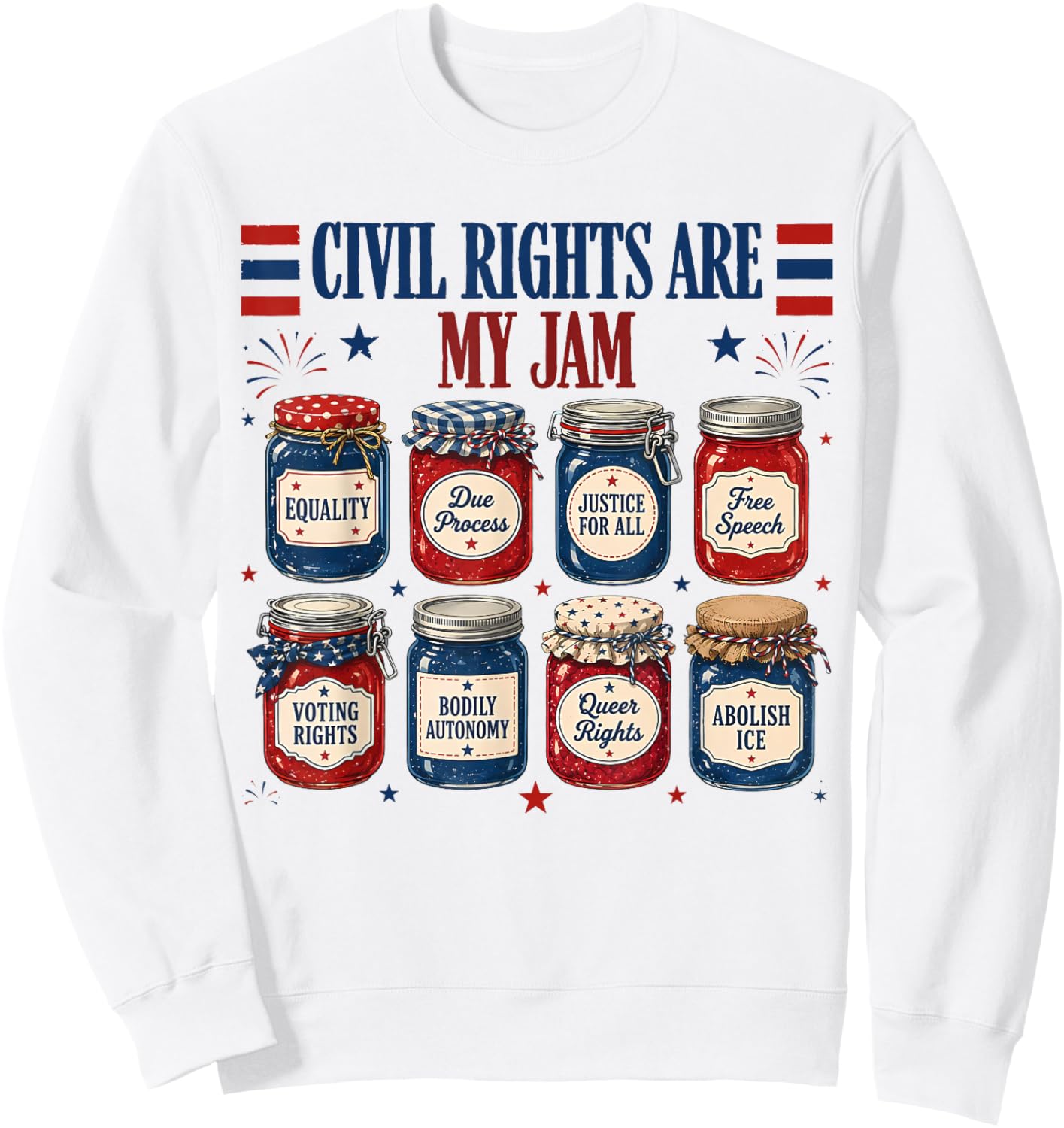 Civil Rights are My Jam Equality Justice Patriotic Feminist Sweatshirt - Sweatshirt | White