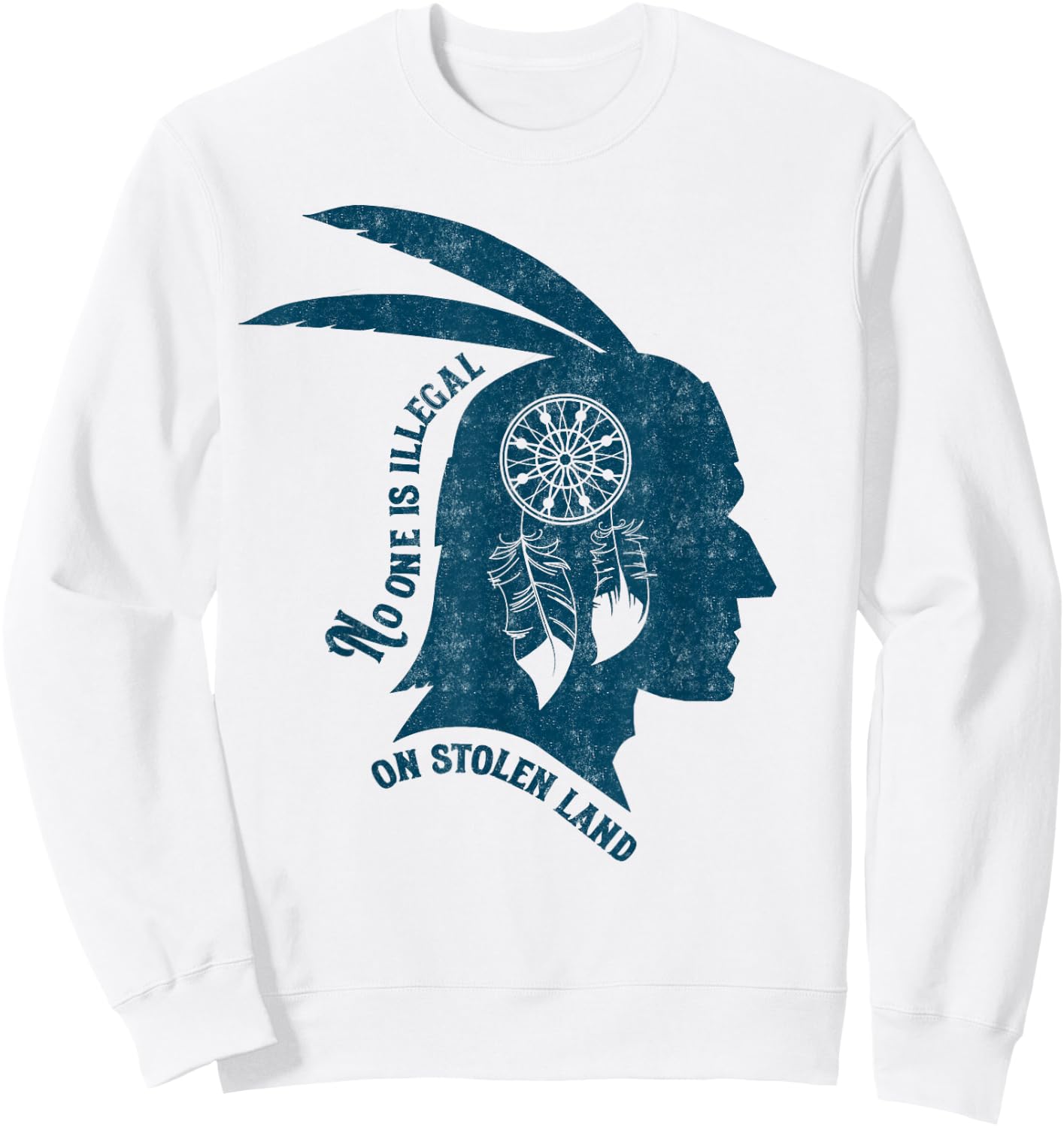 No One Is Illegal On Stolen Land Immigrant Immigration Shirt Sweatshirt - Sweatshirt | White