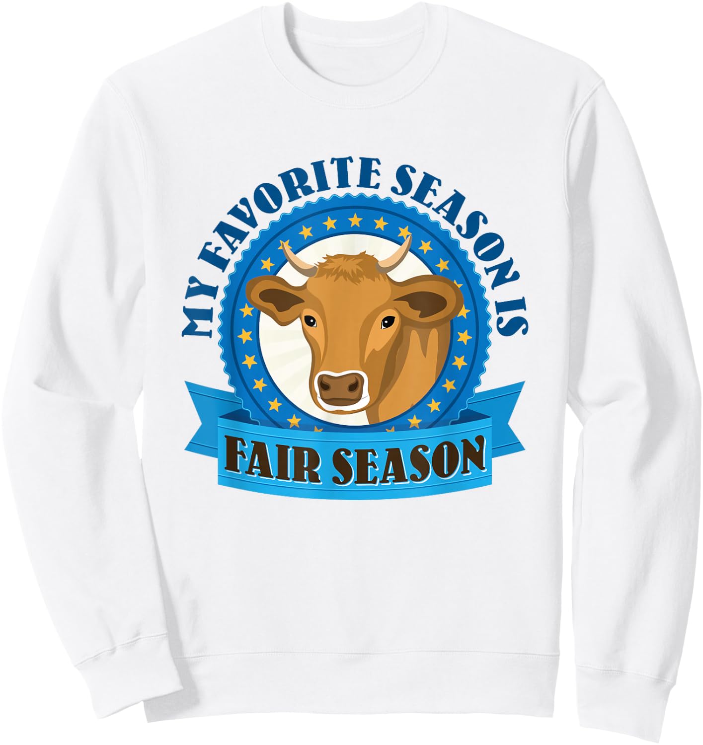 My Favorite Season Is Fair Season State County Fair Sweatshirt - Sweatshirt | White