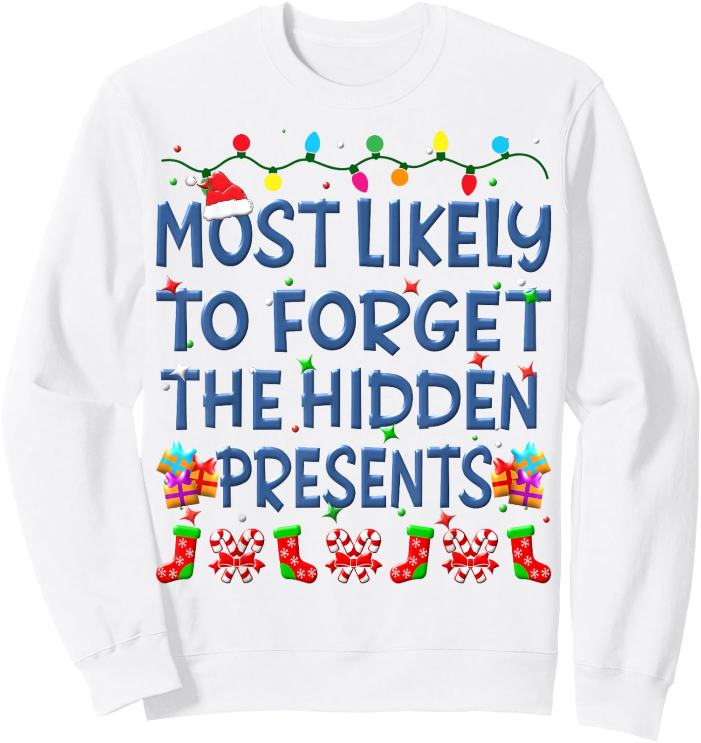 Christmas Most Likely To Forget The Hidden Presents Family Sweatshirt - Sweatshirt | White