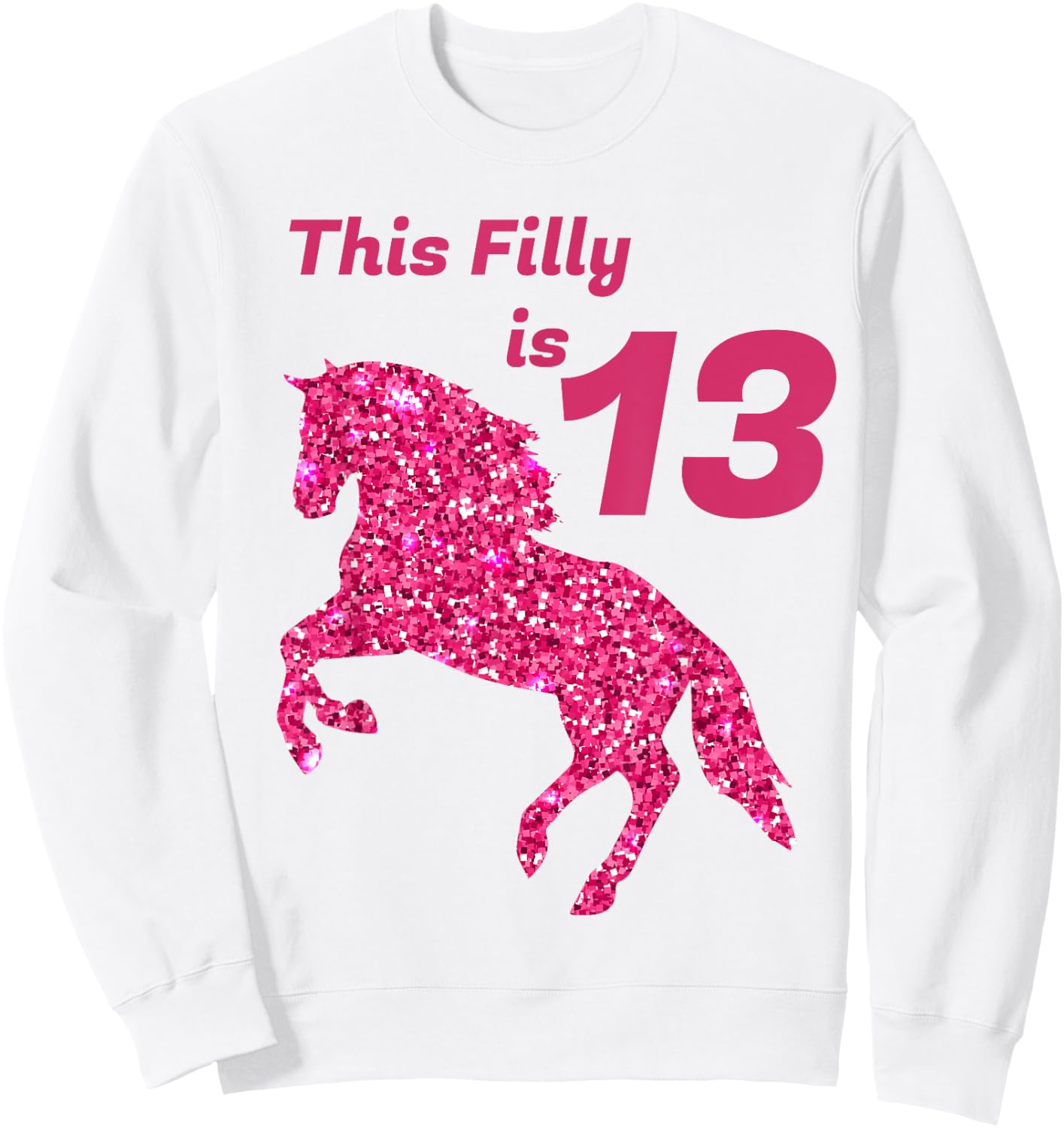 This Filly Is 13 year old | 13th Birthday Female Horses Gift Sweatshirt - Sweatshirt | White