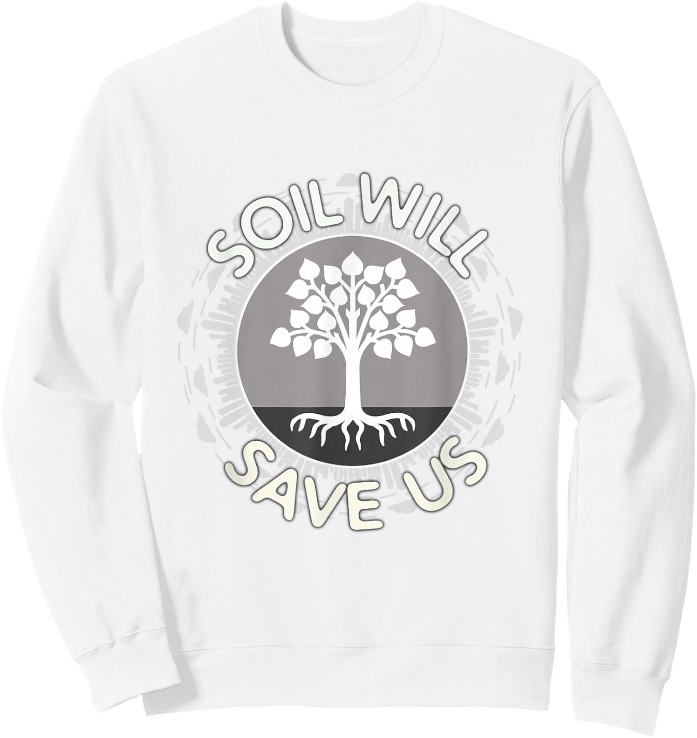 Soil Will Save Us - Biosequestration or Permaculture Sweatshirt - Sweatshirt | White