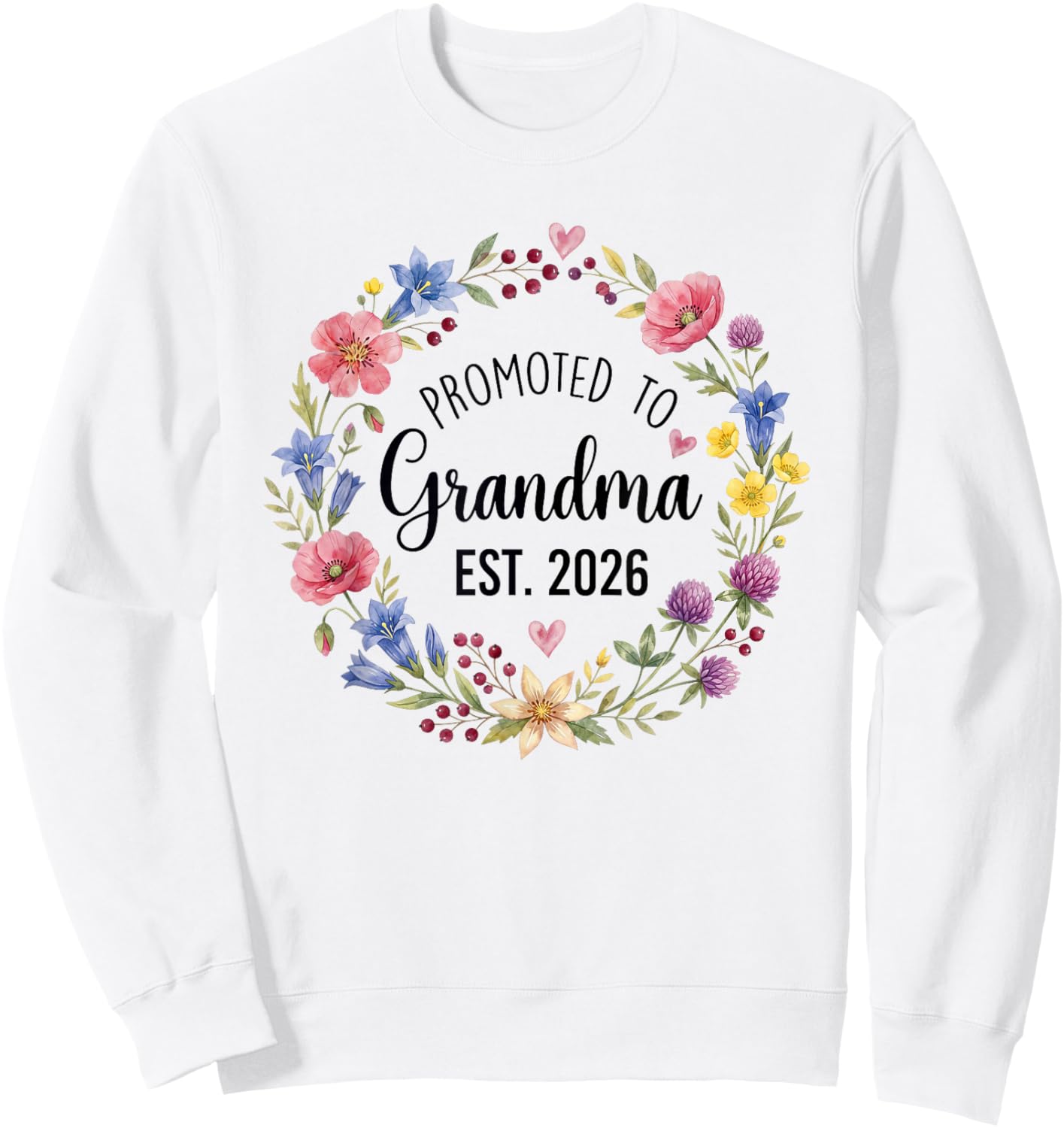 First Time Promoted to Grandma Est 2026 Floral Announcement Sweatshirt - Sweatshirt | White