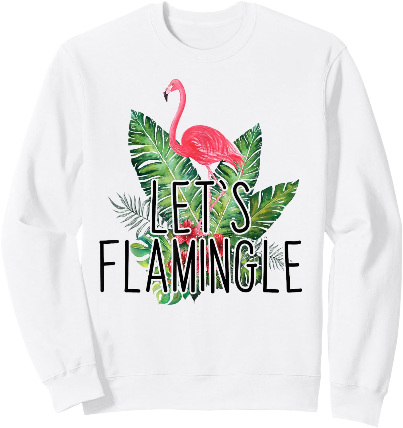 Let's Flamingle Hawaiian Tropical Floral Print Flamingo Sweatshirt - Sweatshirt | White