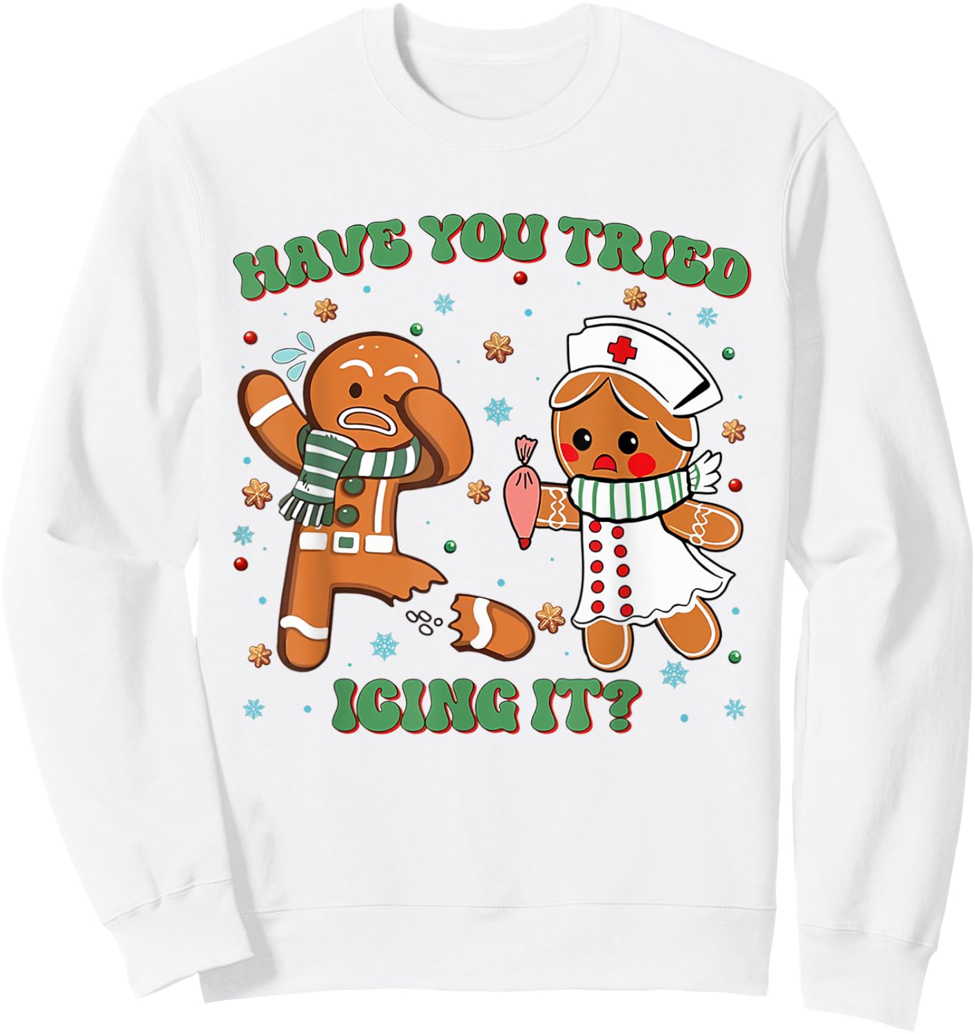 Have You Tried Icing It Christmas Nurse Gingerbread NICU Sweatshirt - Sweatshirt | White
