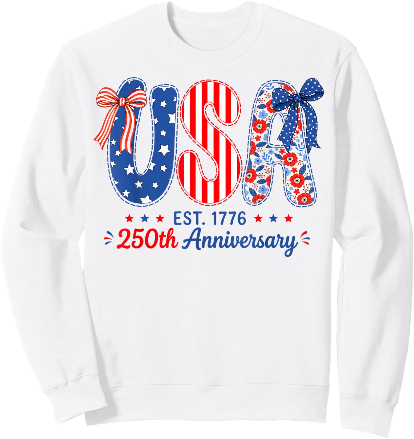 USA 250 Years America Floral Birthday Patriotic 4th of July Sweatshirt - Sweatshirt | White