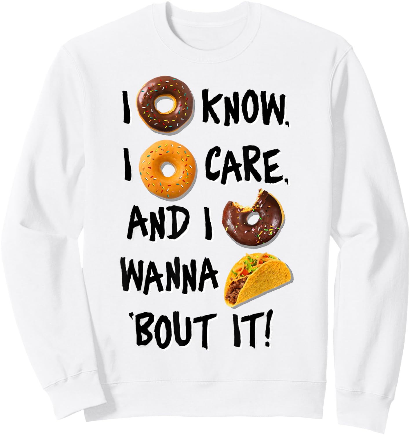 I Doughnut Know I Doughnut Care Sweatshirt - Sweatshirt | White