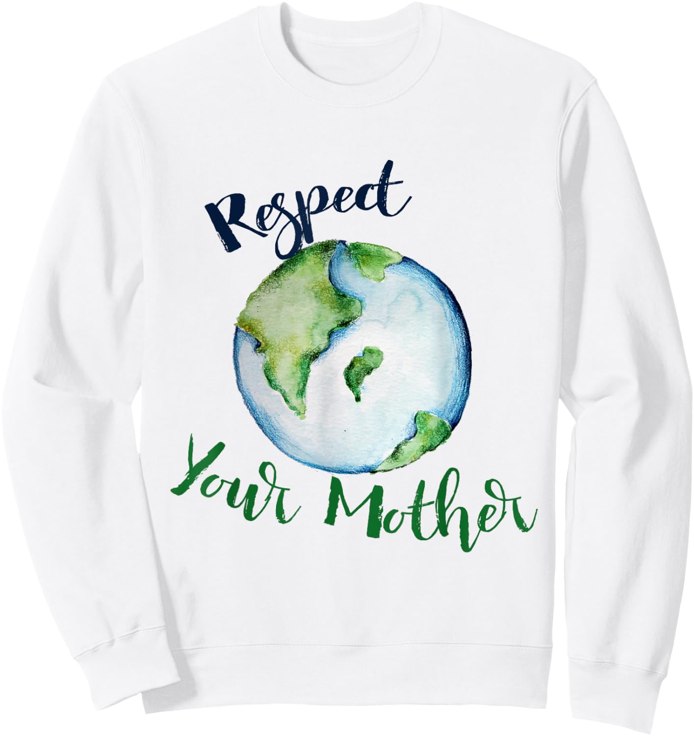 Respect your mother shirt earth day funny artistic Sweatshirt - Sweatshirt | White