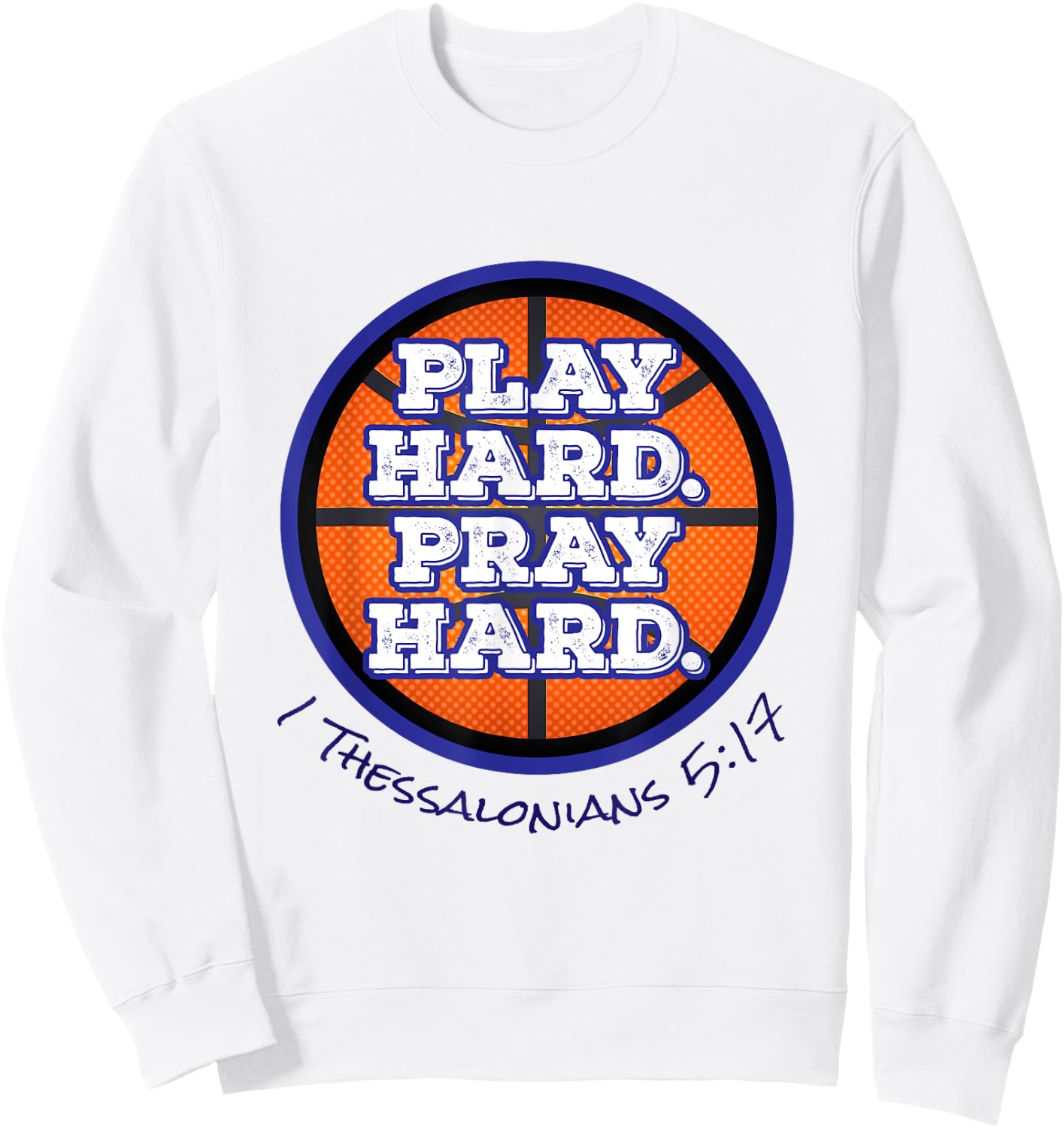 Play Hard. Pray Hard. Basketball Sweatshirt - Sweatshirt | White