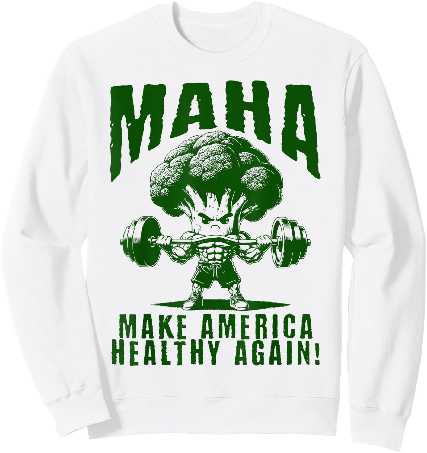 Make America Healthy Again MAHA Eat Vegetables Eat Meat Gym Sweatshirt - Sweatshirt | White