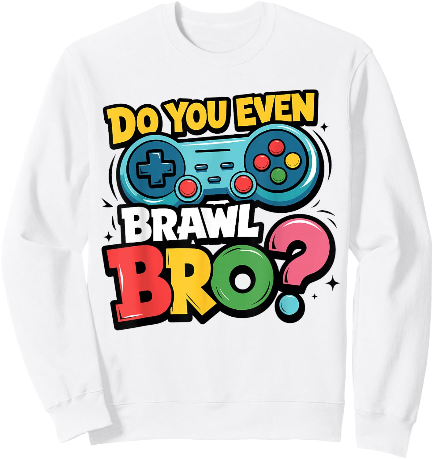 Retro Vintage Do You Even Brawl Bro Video Gamer Game Player Sweatshirt - Sweatshirt | White