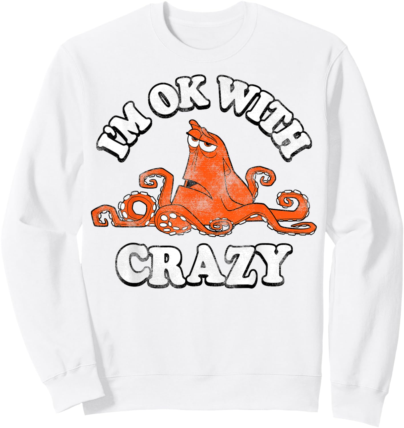 Disney Pixar Finding Dory Hank I'm Ok With Crazy Vintage Sweatshirt - Sweatshirt | White